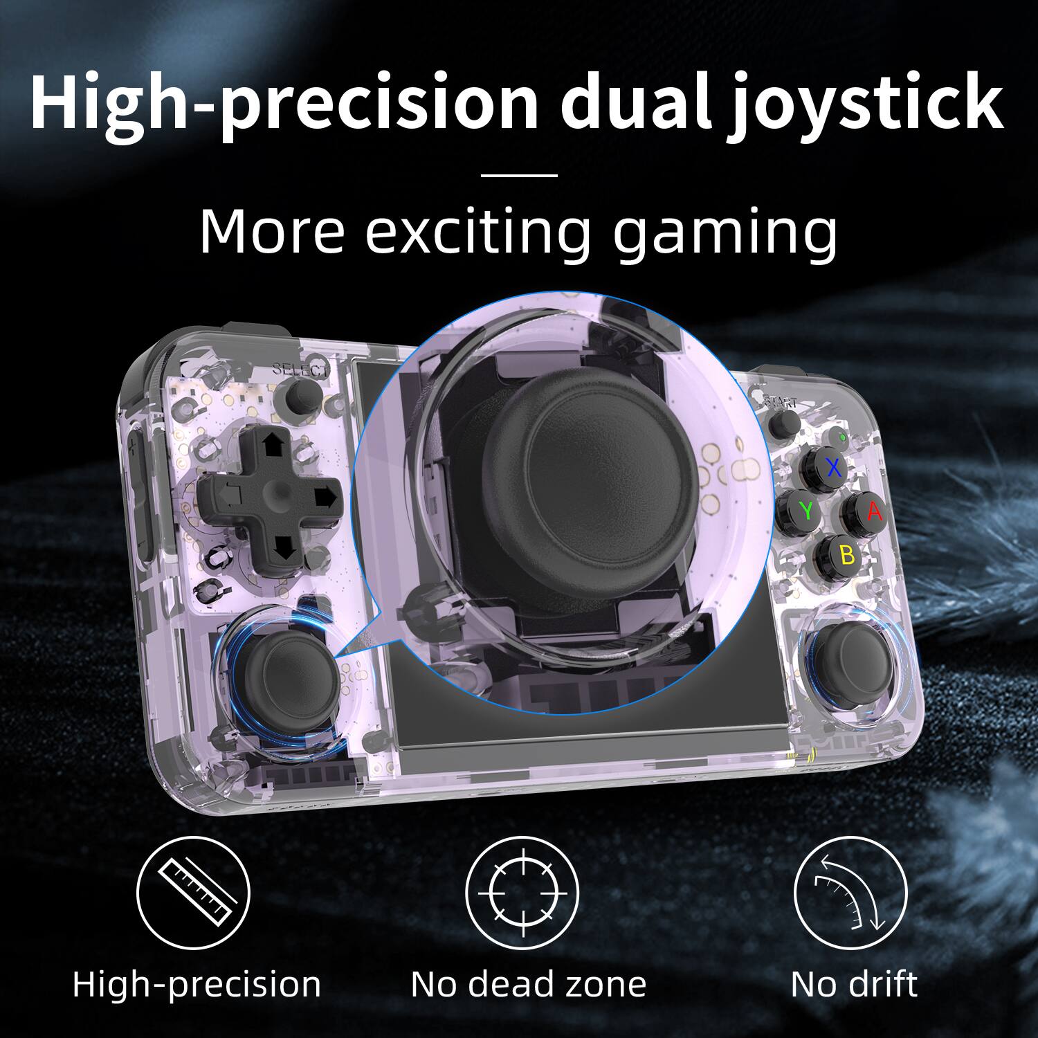 High-precision dual joystick - More exciting gaming

High-precision
No dead zone
No drift