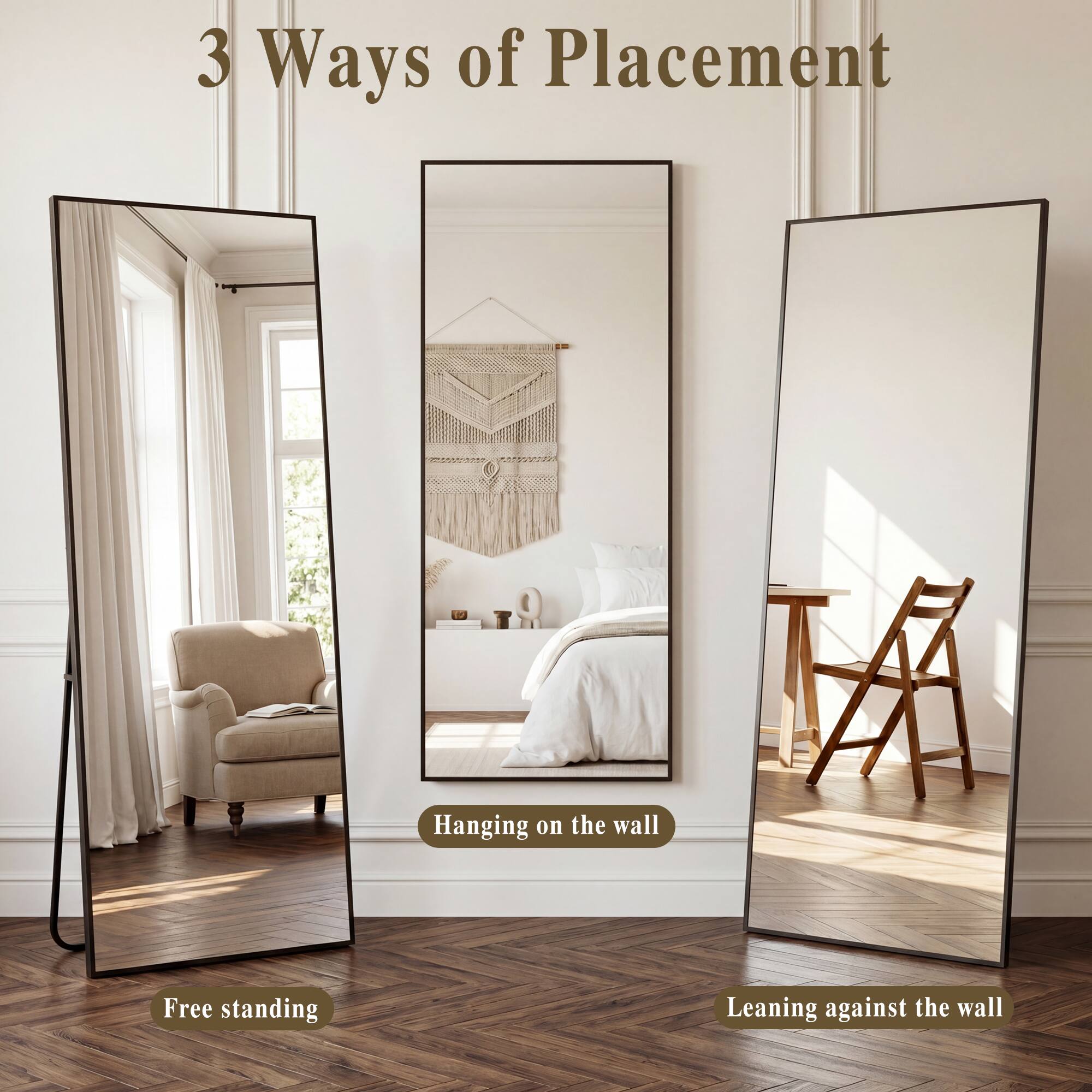 3 Ways of Placement

1. Hanging on the wall
2. Free standing
3. Leaning against the wall
