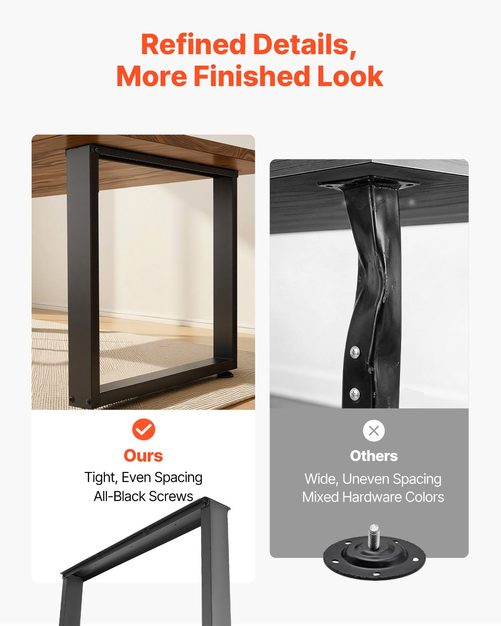 Refined Details, More Finished Look

Ours
Tight, Even Spacing
All-Black Screws

Others
Wide, Uneven Spacing
Mixed Hardware Colors