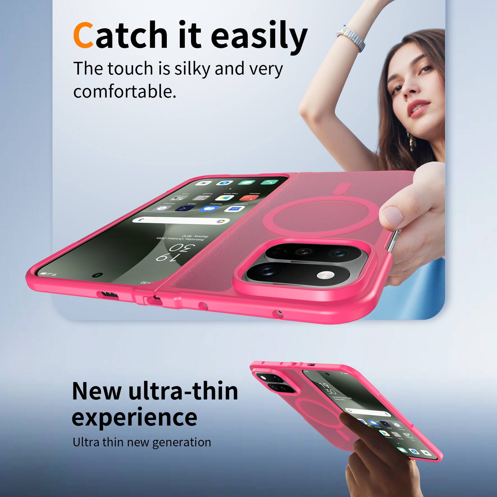 Catch it easily  
The touch is silky and very comfortable.

EN

0.61 Surry  
October Saturday 30 19

New ultra-thin experience  
Ultra thin new generation