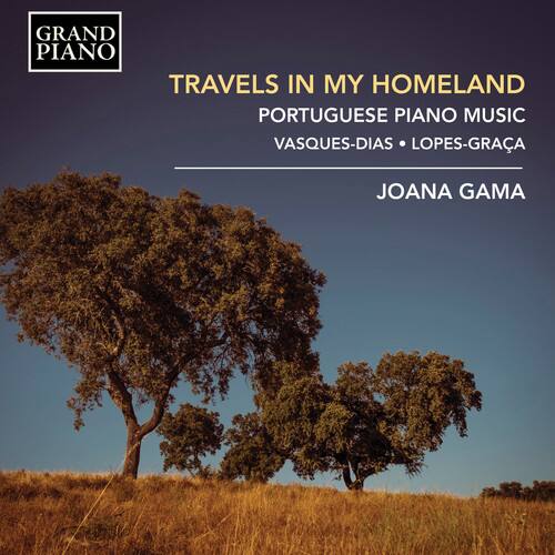 GRAND PIANO

TRAVELS IN MY HOMELAND  
PORTUGUESE PIANO MUSIC  
VASQUES-DIAS • LOPES-GRÁÇA  

JOANA GAMA