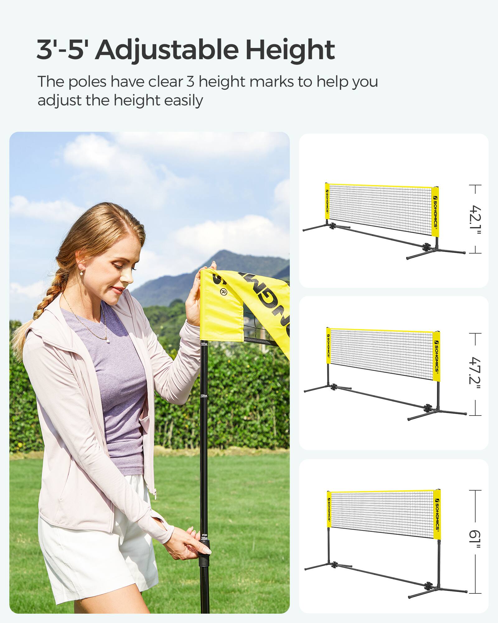 3'-5' Adjustable Height

The poles have clear 3 height marks to help you adjust the height easily

- 42.1"
- 47.2"
- 61"