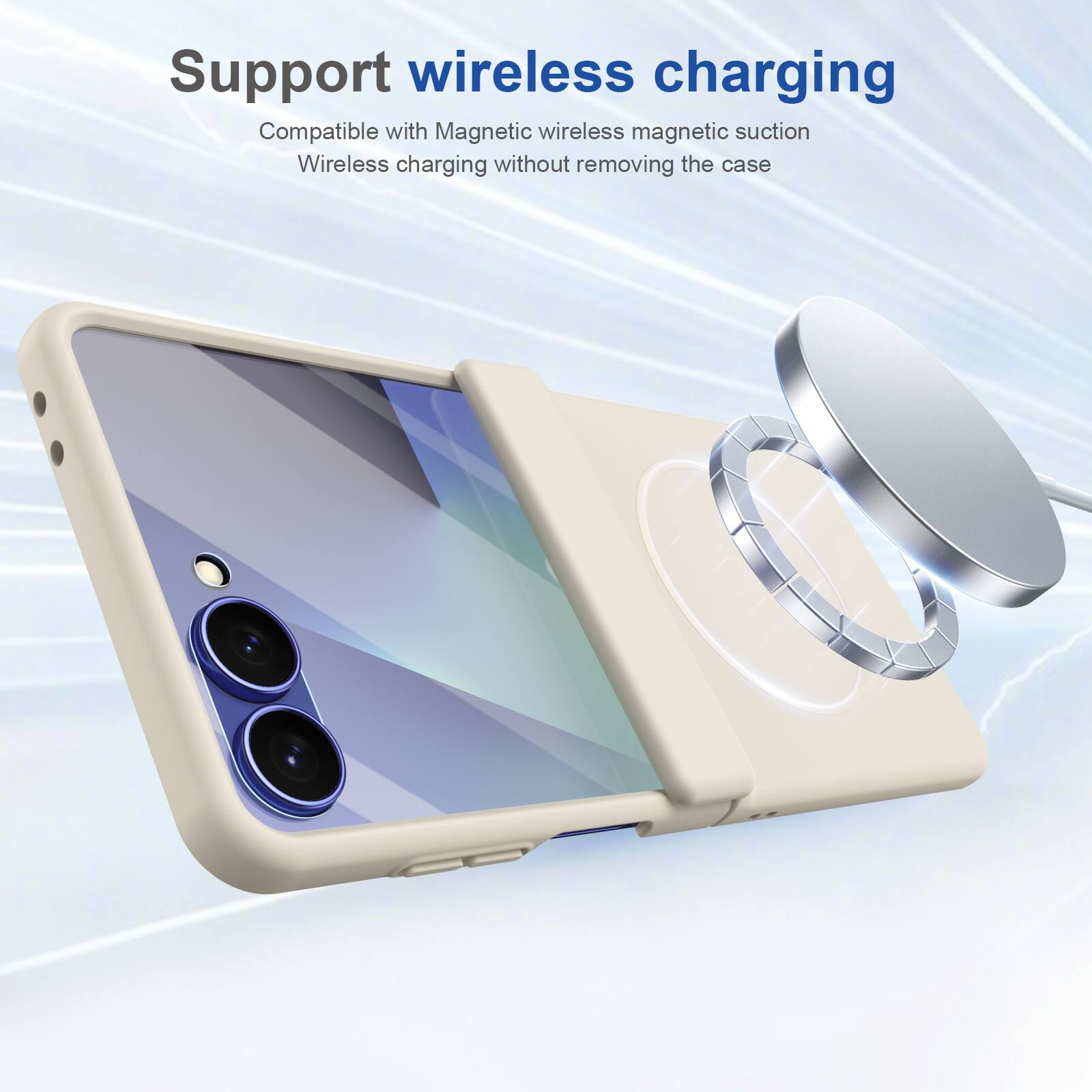 Support wireless charging  
Compatible with Magnetic wireless magnetic suction  
Wireless charging without removing the case