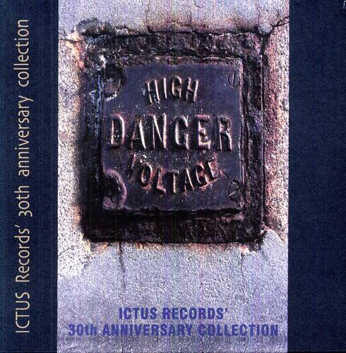 ICTUS Records' 30th Anniversary Collection

HIGH DANGER VOLTAGE

ICTUS RECORDS' 30th ANNIVERSARY COLLECTION