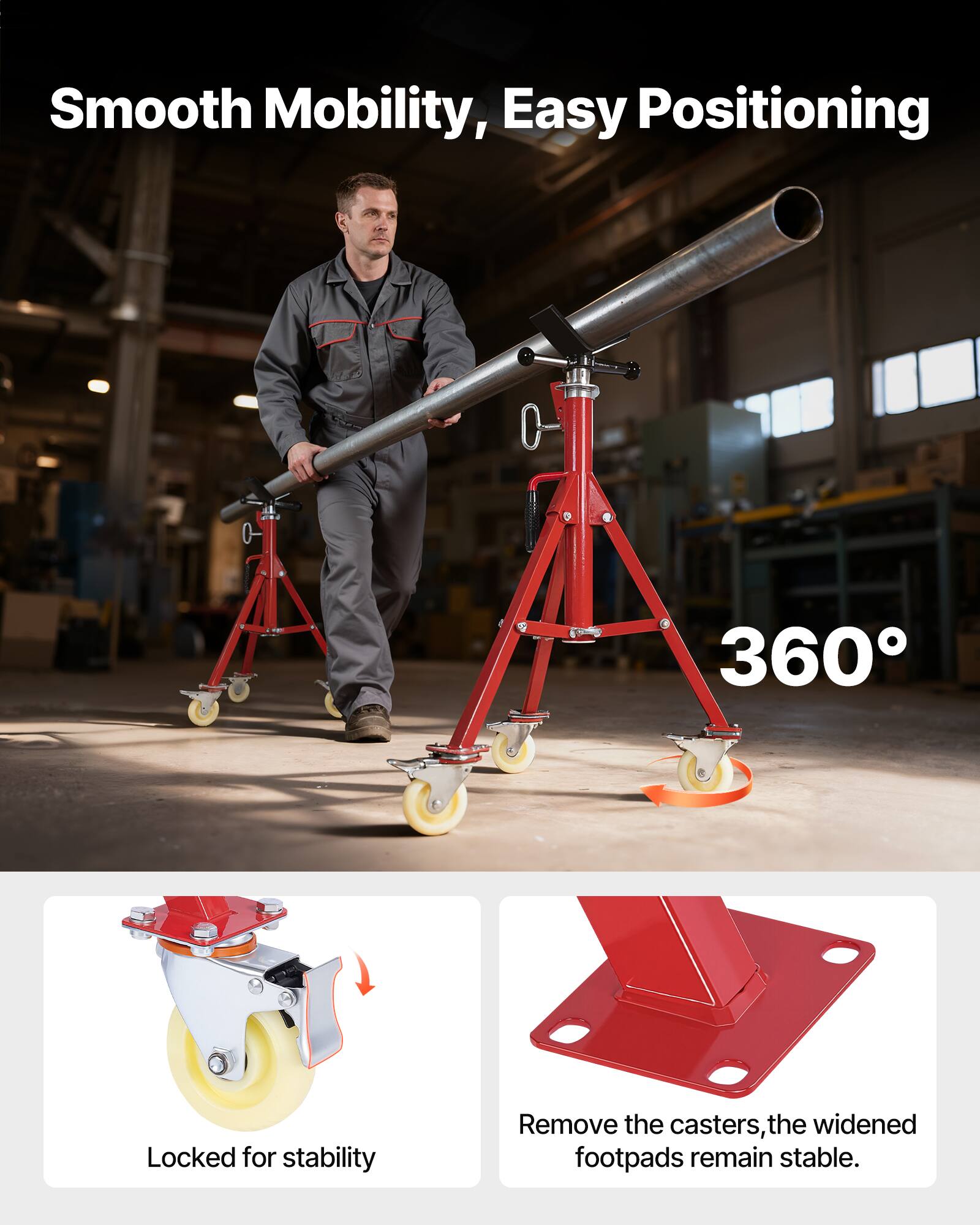 Smooth Mobility, Easy Positioning  
360° Locked for stability  
Remove the casters, the widened footpads remain stable.