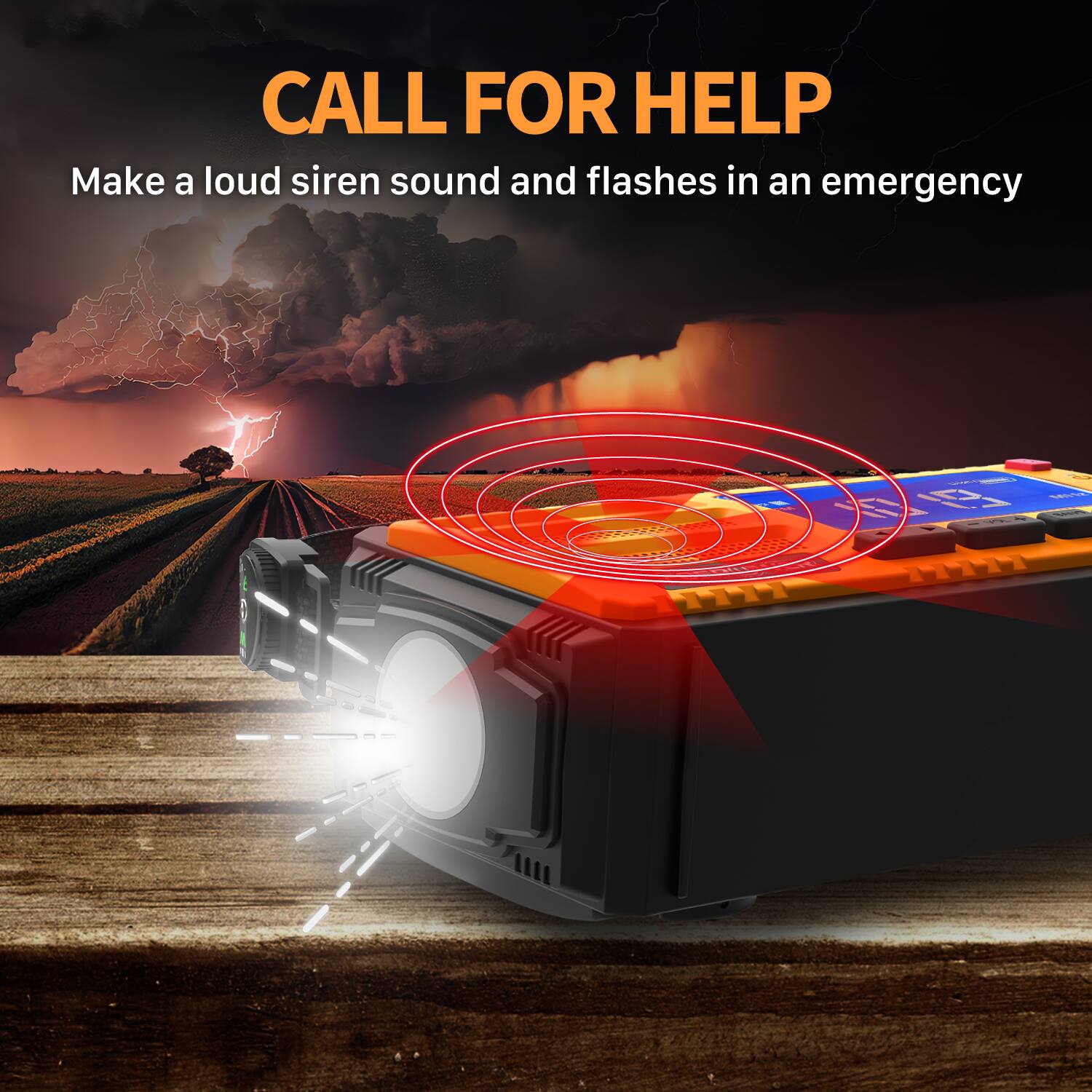 CALL FOR HELP
Make a loud siren sound and flashes in an emergency