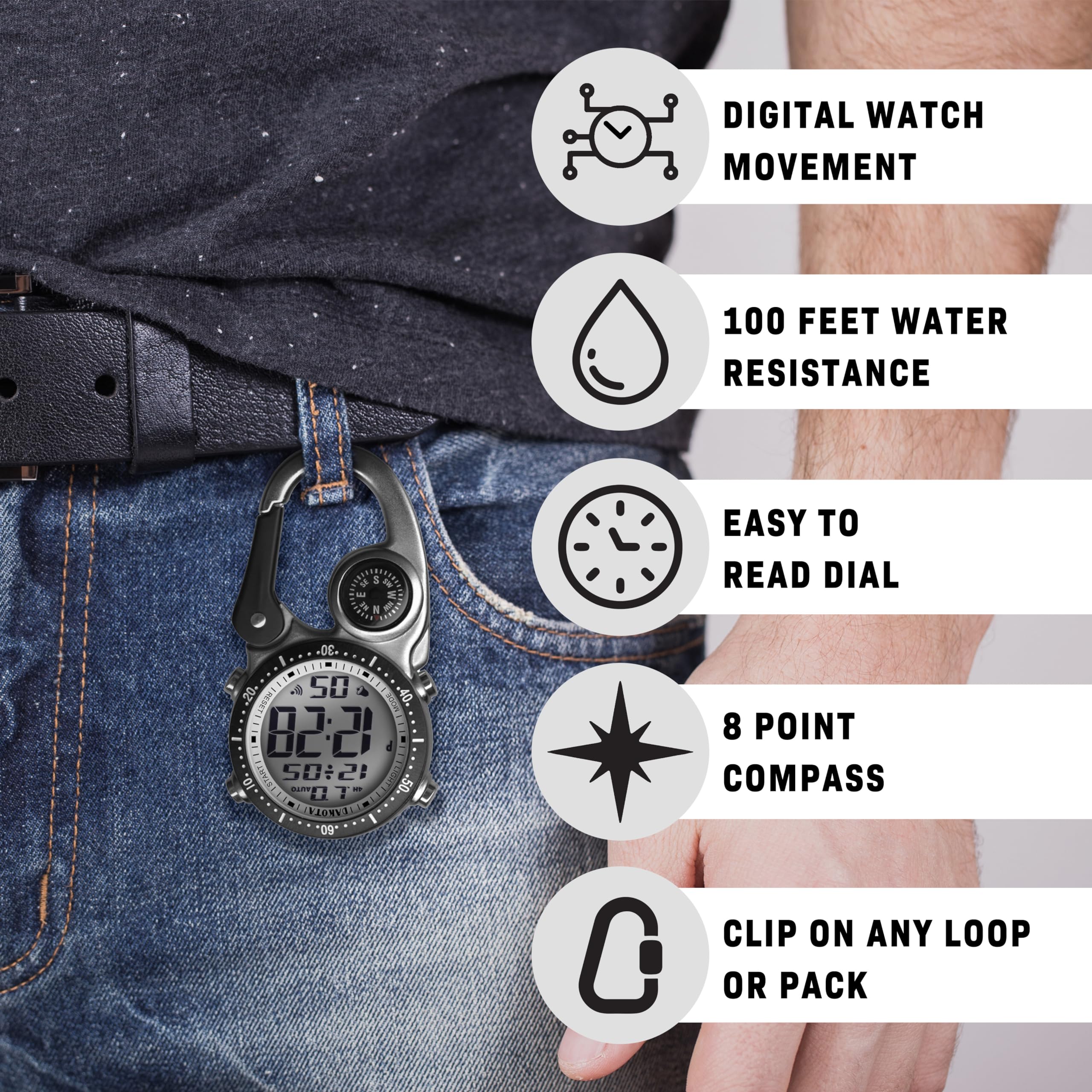 DIGITAL WATCH MOVEMENT  
100 FEET WATER RESISTANCE  
EASY TO READ DIAL  
8 POINT COMPASS  
CLIP ON ANY LOOP OR PACK