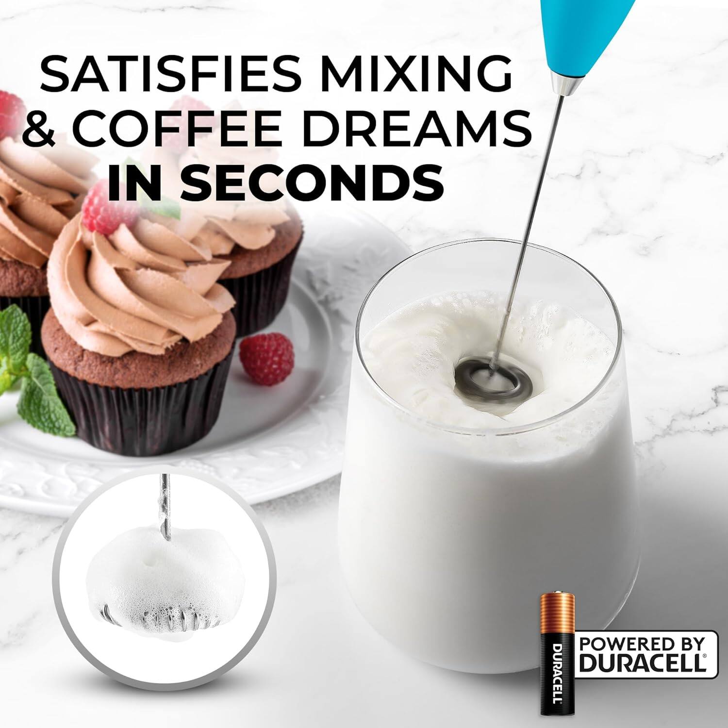 SATISFIES MIXING & COFFEE DREAMS IN SECONDS  
POWERED BY DURACELL
