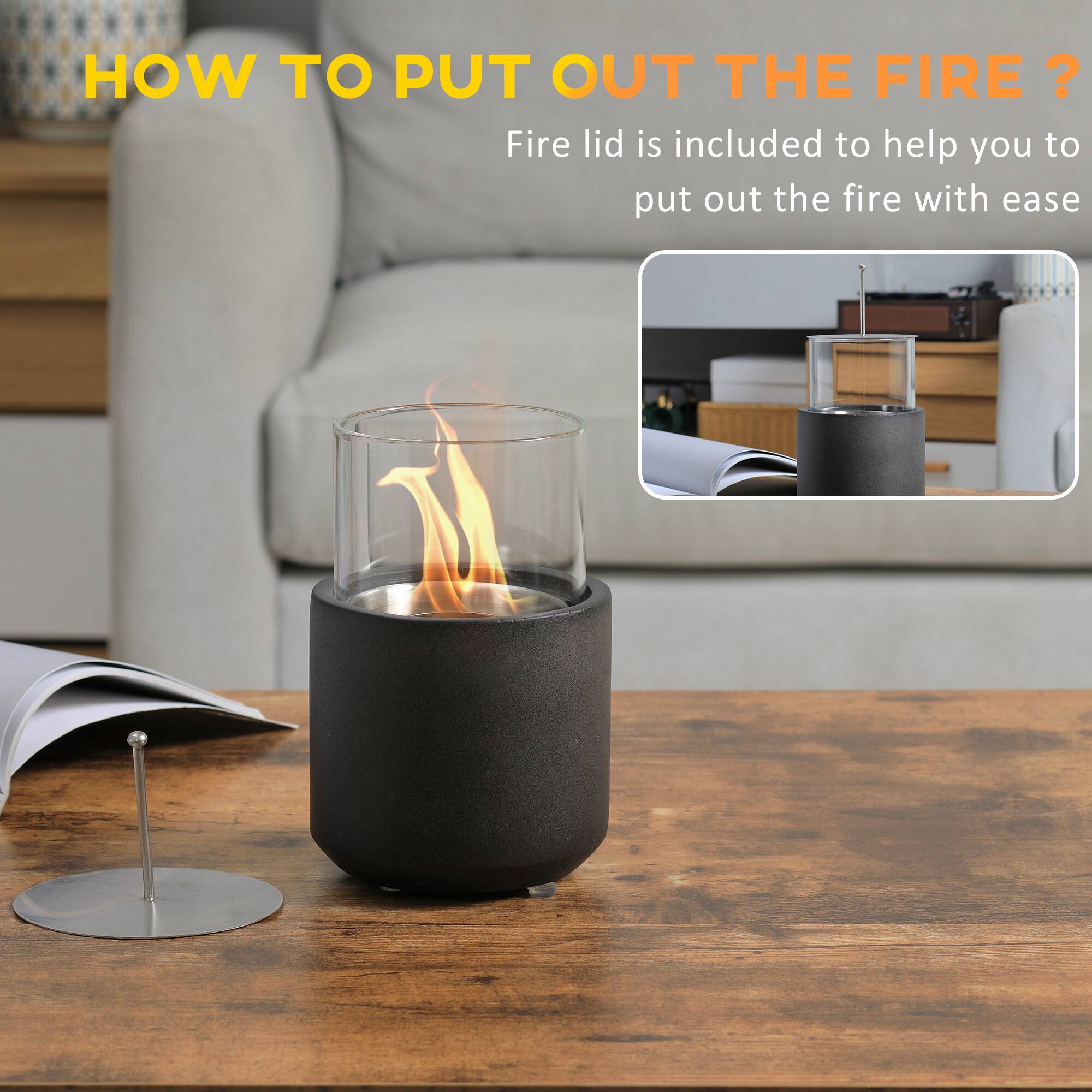 HOW TO PUT OUT THE FIRE?

Fire lid is included to help you to put out the fire with ease