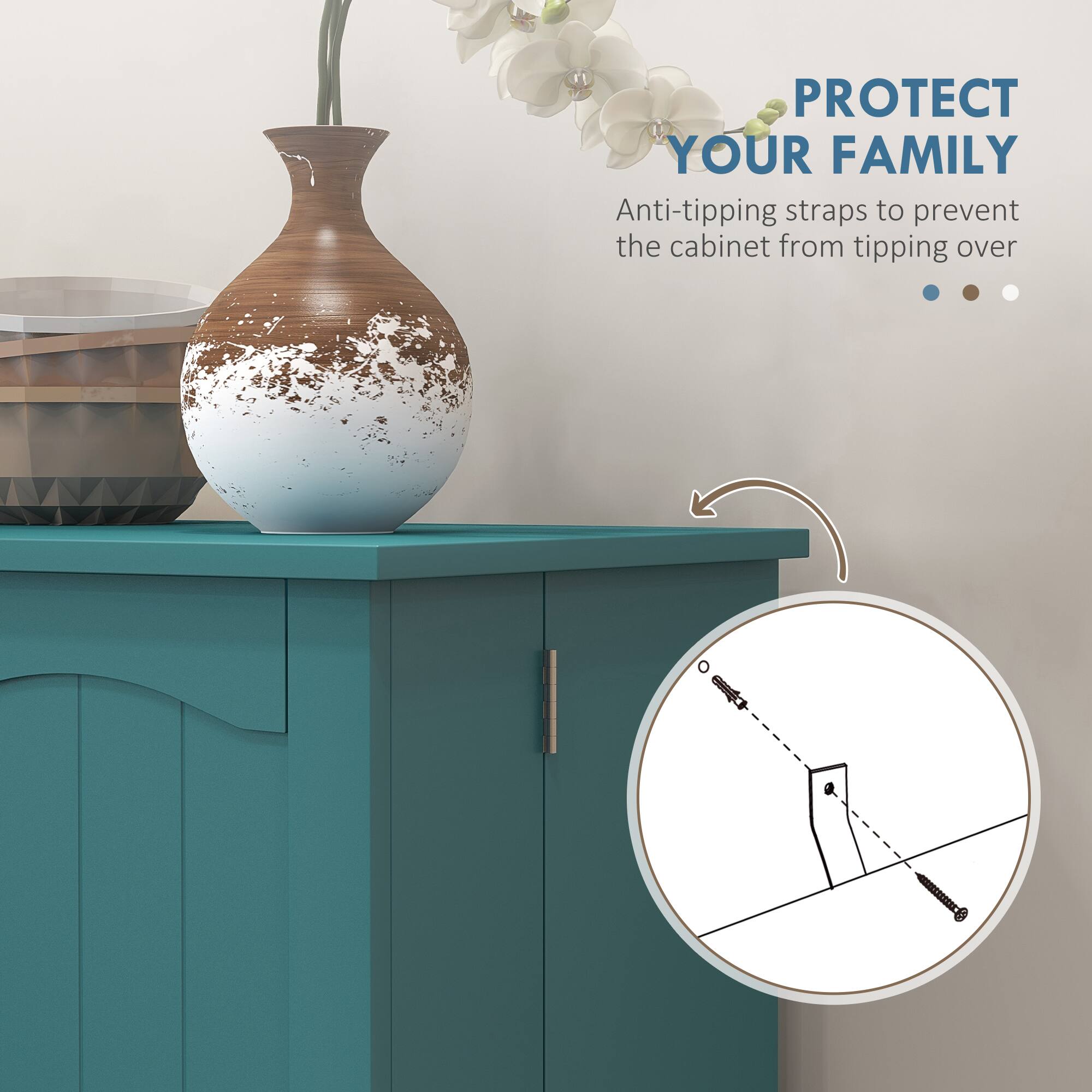 PROTECT YOUR FAMILY  
Anti-tipping straps to prevent the cabinet from tipping over