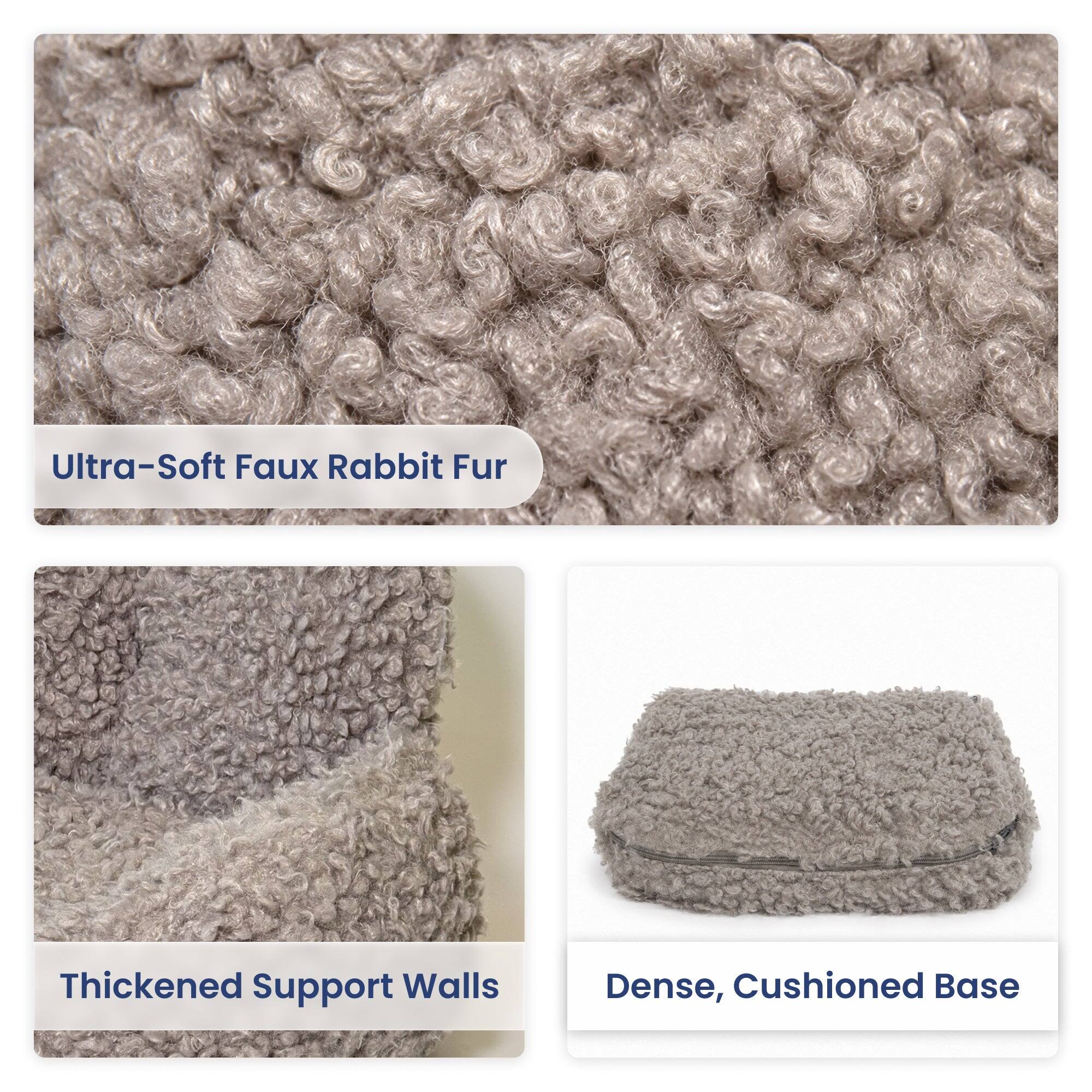 Ultra-Soft Faux Rabbit Fur  
Thickened Support Walls  
Dense, Cushioned Base