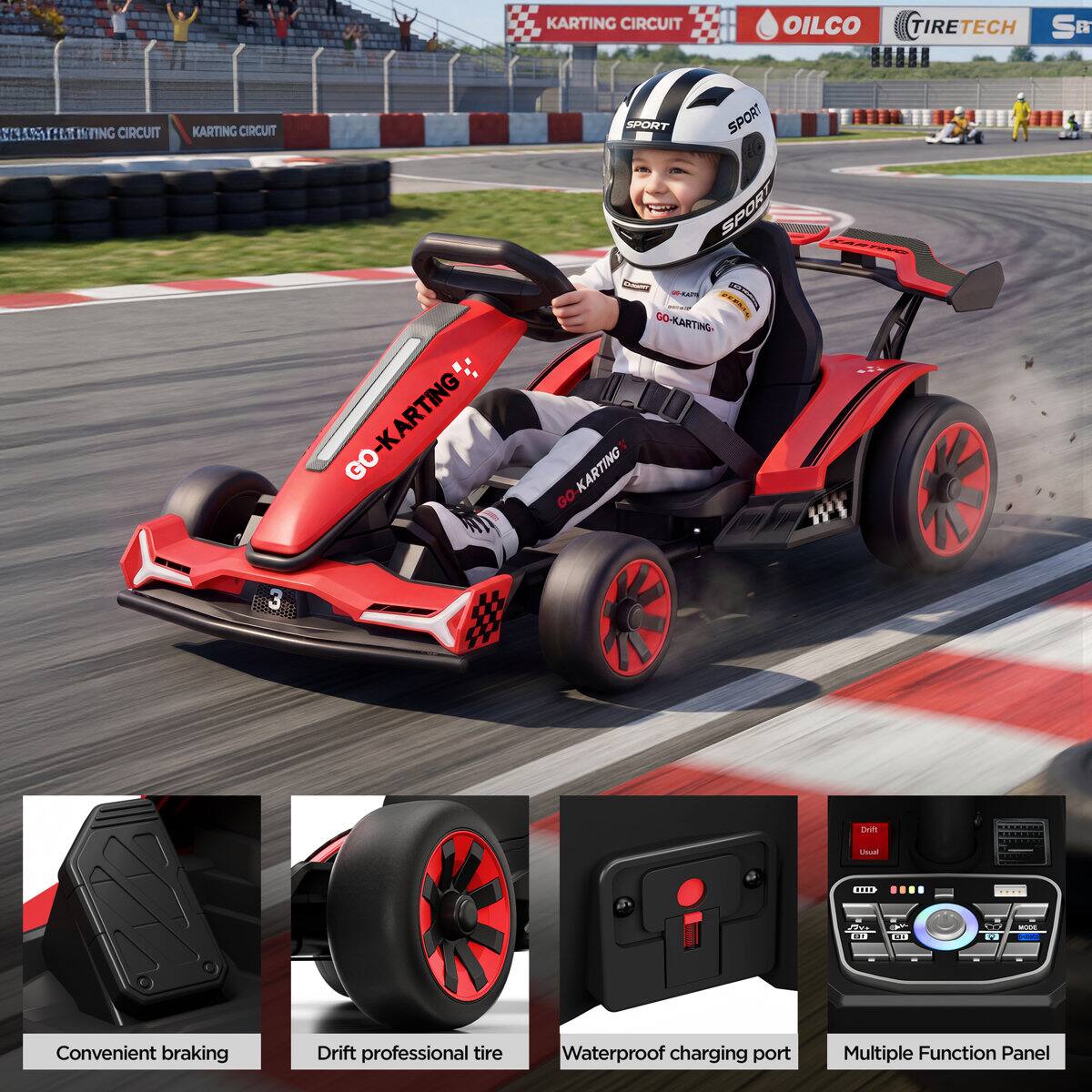KARTING CIRCUIT  
KARTING CIRCUIT  
GO KARTING  
SPORT SPORT SPORT FROM GO-KARTING - GO KARTING  
KARTING  
3  
Drit  
Usual  
...  
THE 01  
AM 10  
or 9  
MODE  
Convenient braking  
Drift professional tire  
Waterproof charging port  
Multiple Function Panel
