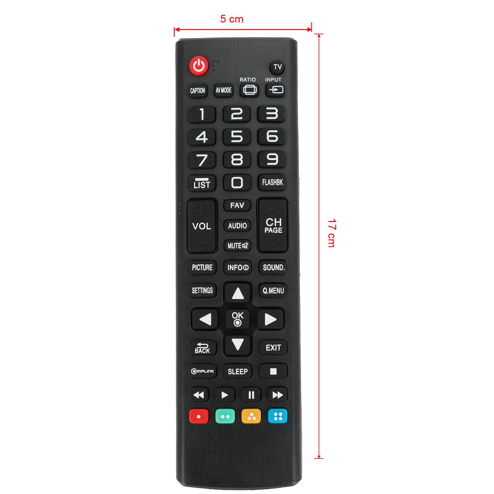 5 cm  
TV  
INPUT  
AV/MODE  
CAPTION  
1 2 3  
4 5 6  
7 8 9  
0  
LIST  
FAV  
VOL  
AUDIO  
MUTE  
CH PAGE  
PICTURE  
INFO  
SOUND  
SETTINGS  
Q.MENU  
OK  
BACK  
EXIT  
SLEEP  
mPLINK