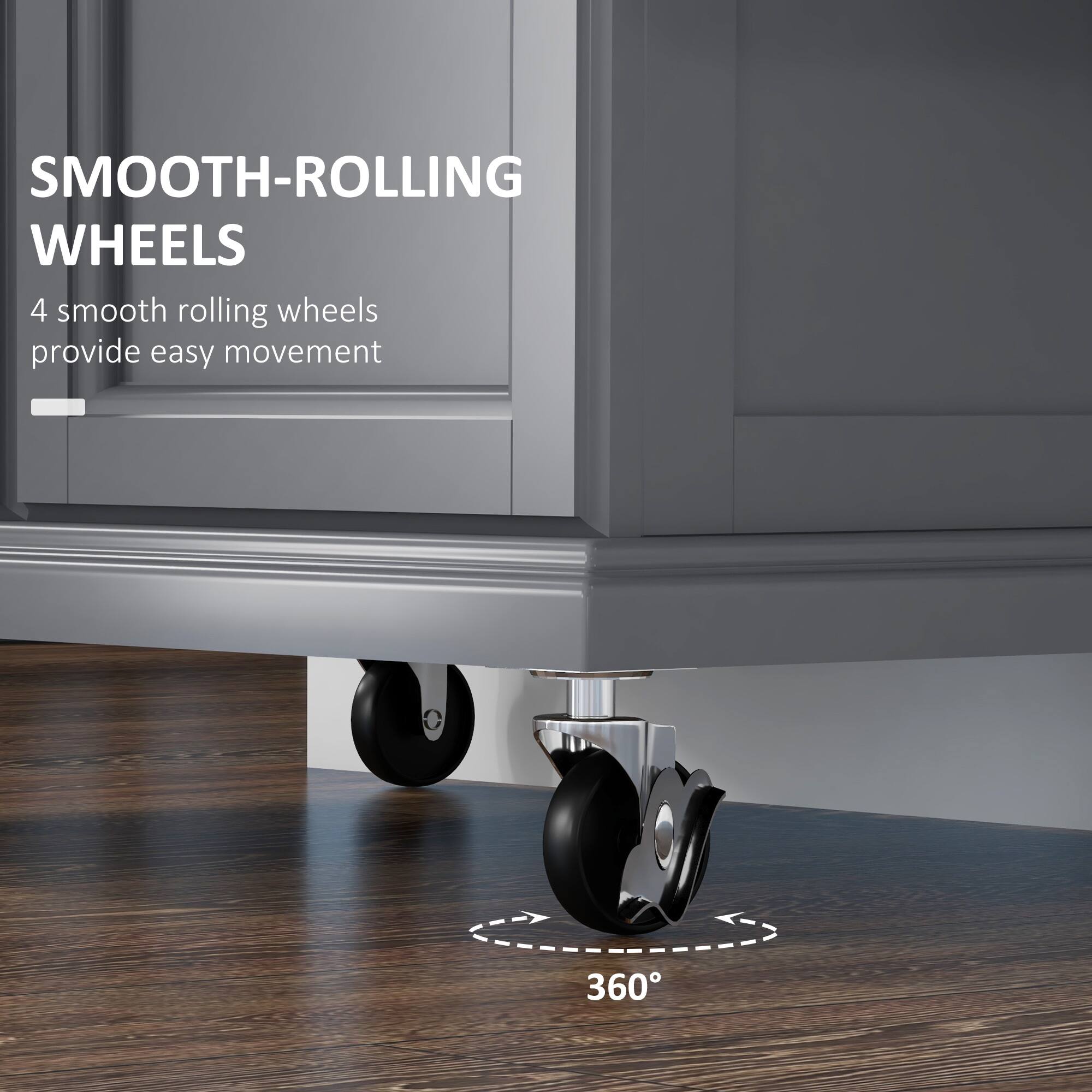 SMOOTH-ROLLING WHEELS
4 smooth rolling wheels provide easy movement
360°
