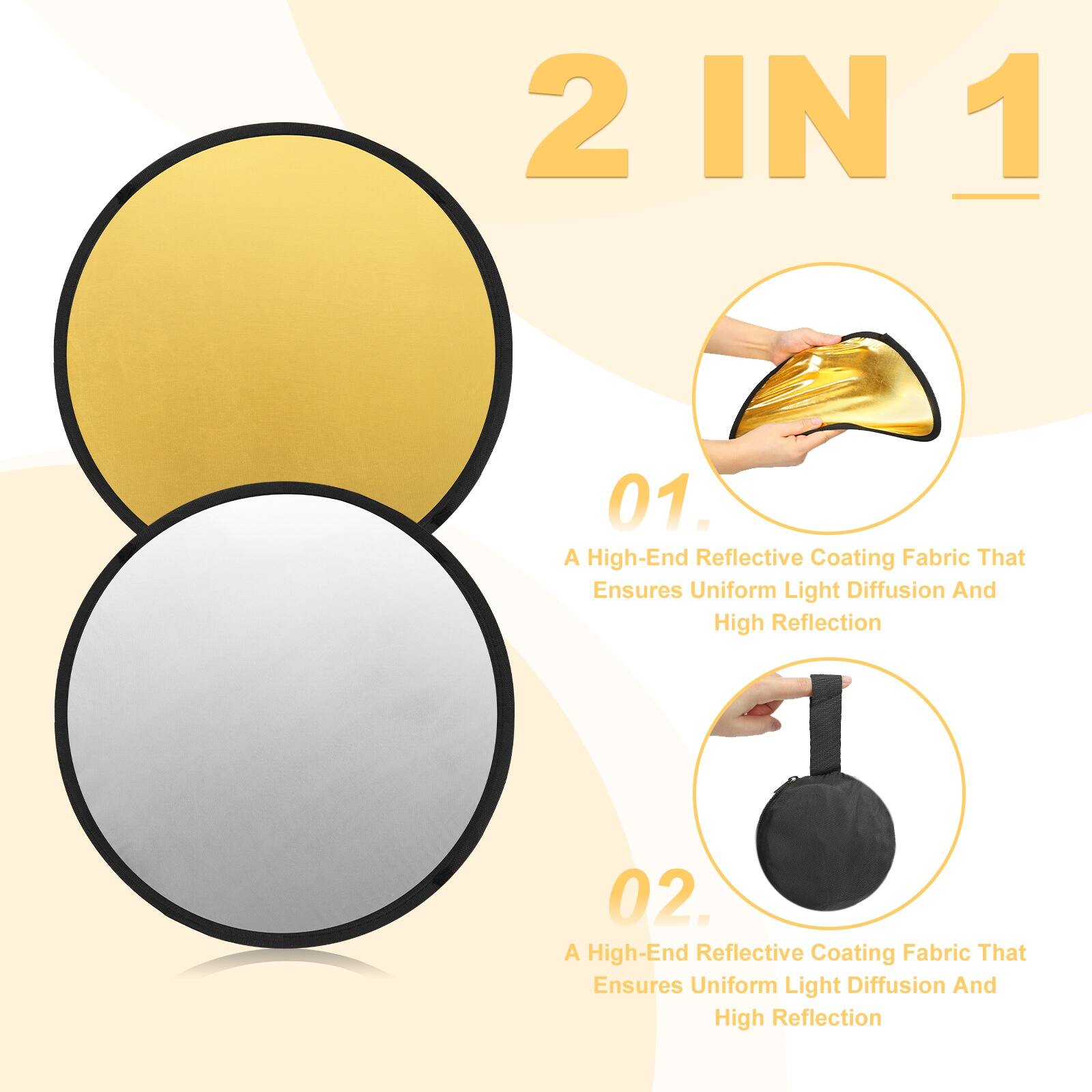 2 IN 1

01. A High-End Reflective Coating Fabric That Ensures Uniform Light Diffusion And High Reflection

02. A High-End Reflective Coating Fabric That Ensures Uniform Light Diffusion And High Reflection