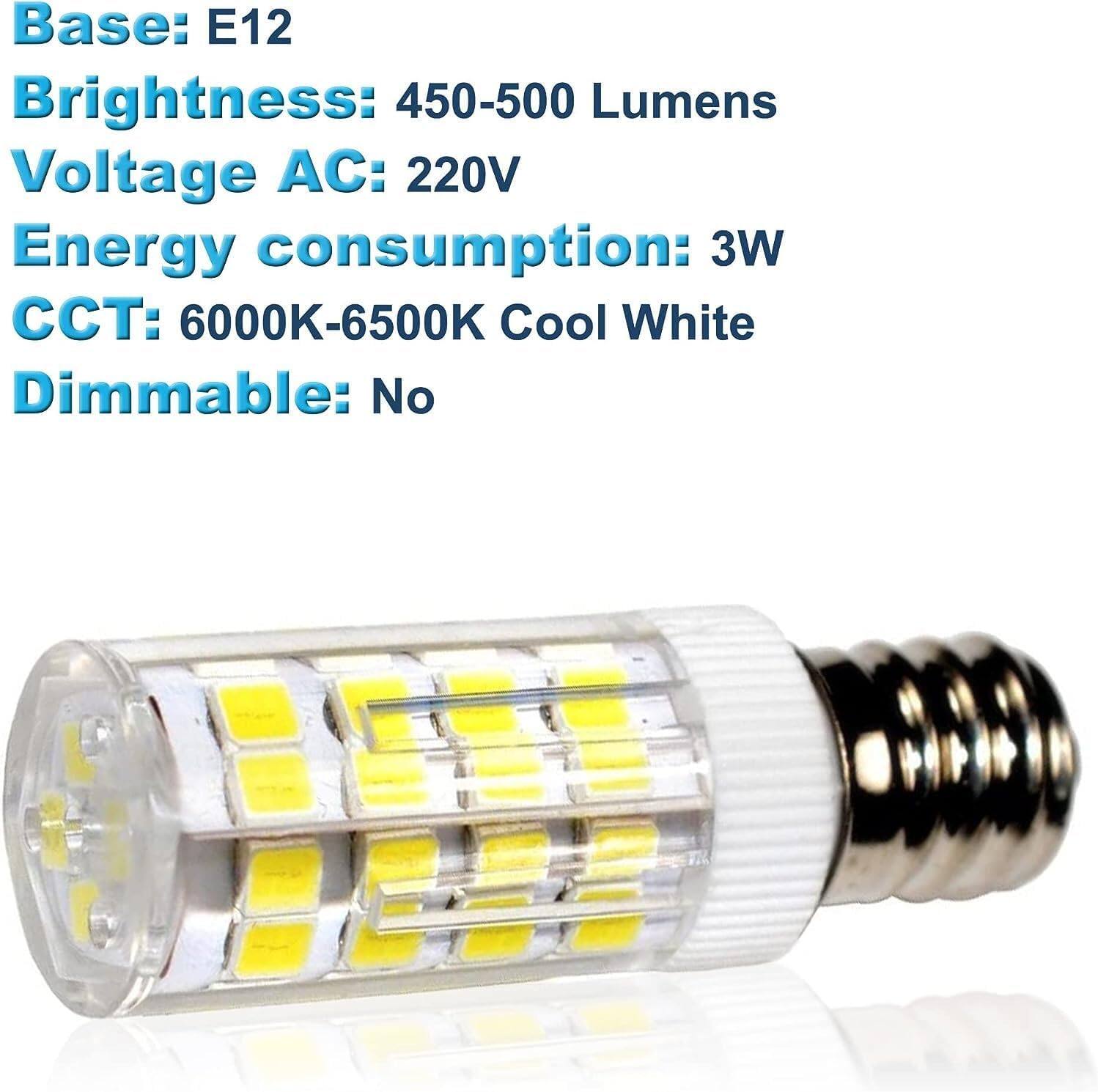 Base: E12  
Brightness: 450-500 Lumens  
Voltage AC: 220V  
Energy consumption: 3W  
CCT: 6000K-6500K Cool White  
Dimmable: No