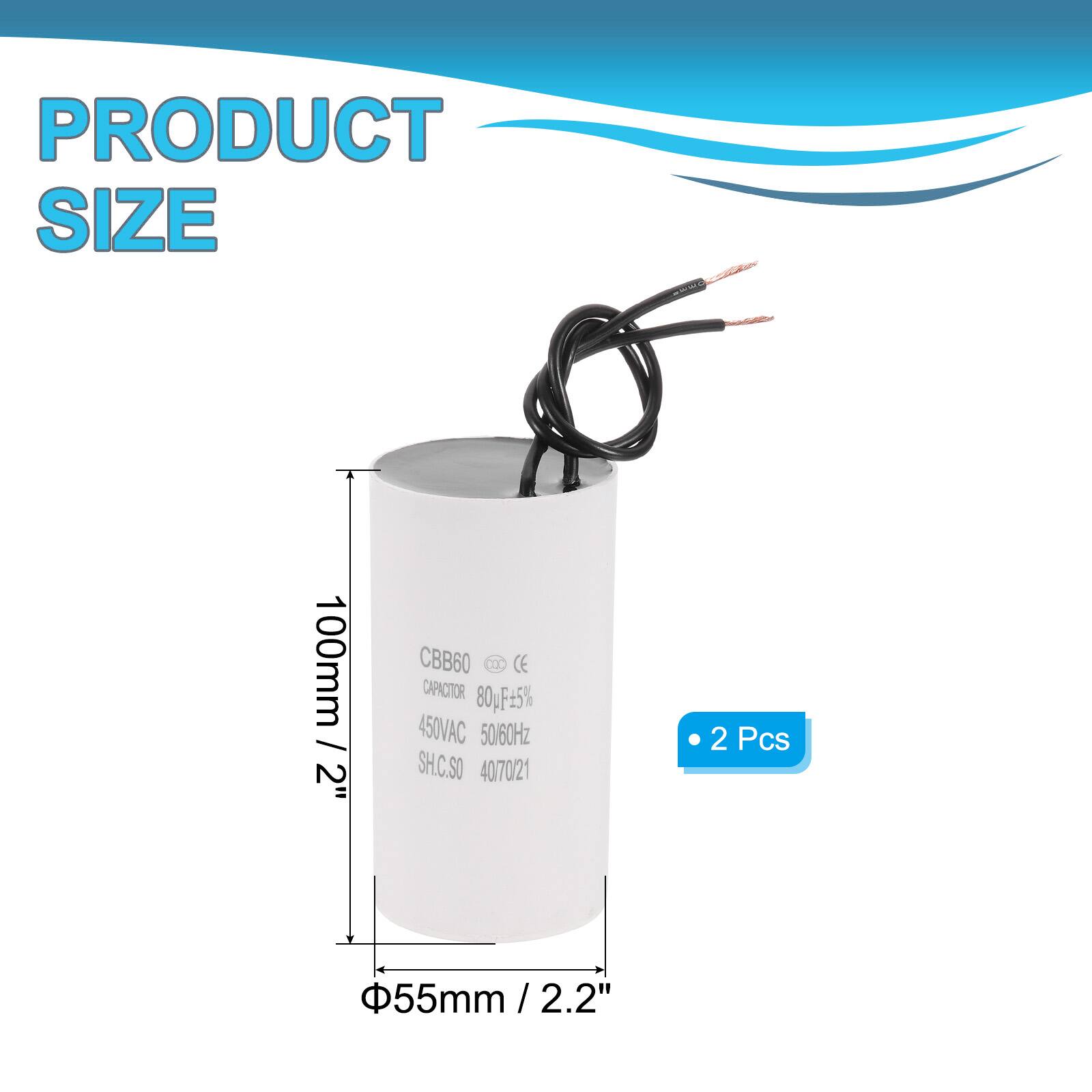 PRODUCT SIZE  
100mm / 2"  
CBB60 CE CAPACITOR 80pF=5% 450VAC 50/60Hz SH.C.SO 4070/21  
2 Pcs  
Φ55mm / 2.2"