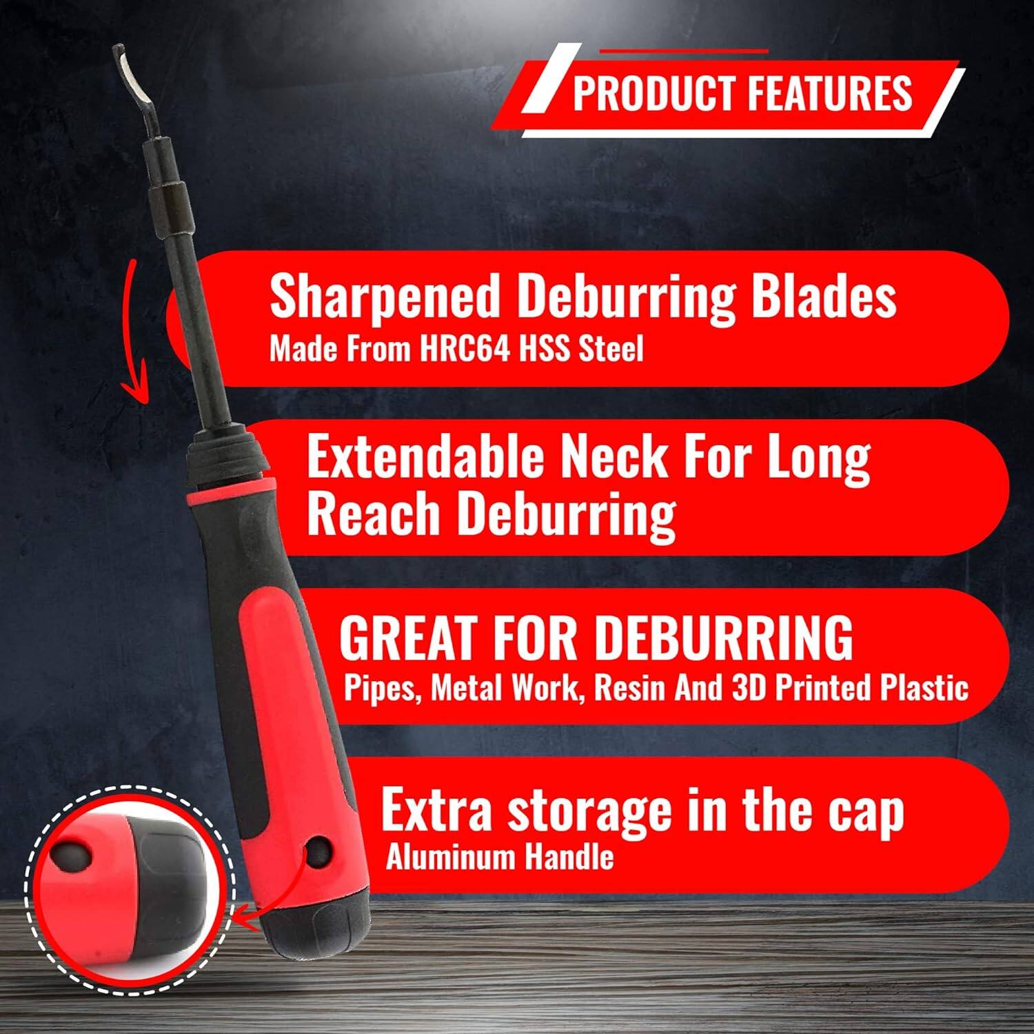 PRODUCT FEATURES

- Sharpened Deburring Blades
  - Made From HRC64 HSS Steel

- Extendable Neck For Long Reach Deburring

- GREAT FOR DEBURRING
  - Pipes, Metal Work, Resin And 3D Printed Plastic

- Extra storage in the cap
  - Aluminum Handle