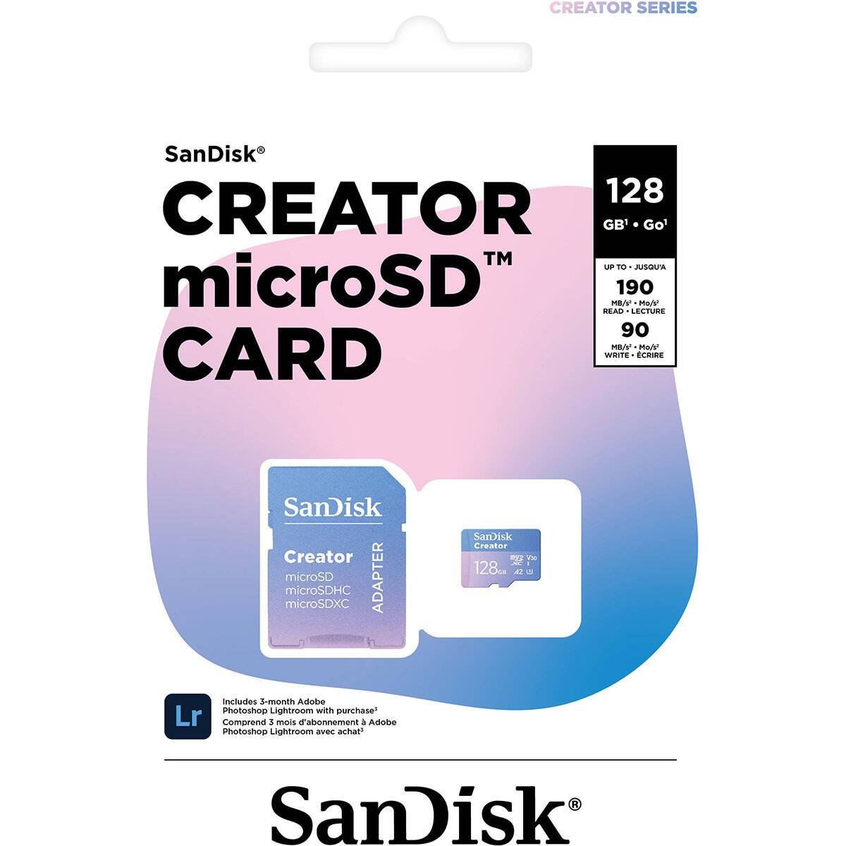 CREATOR SERIES  
SanDisk 128 GB Go™ microSD™  
UP TO JUSQU'A 190 MB/s READ LECTURE  
90 MB/s WRITE ECRIRE  

SanDisk Creator microSD™ ADAPTER microSDHC microSDXC  
Includes 3-month Adobe Photoshop Lightroom with purchase  
Comprend 3 mois d'abonnement à Adobe Photoshop Lightroom avec achat  

SanDisk Creator 128GB A2