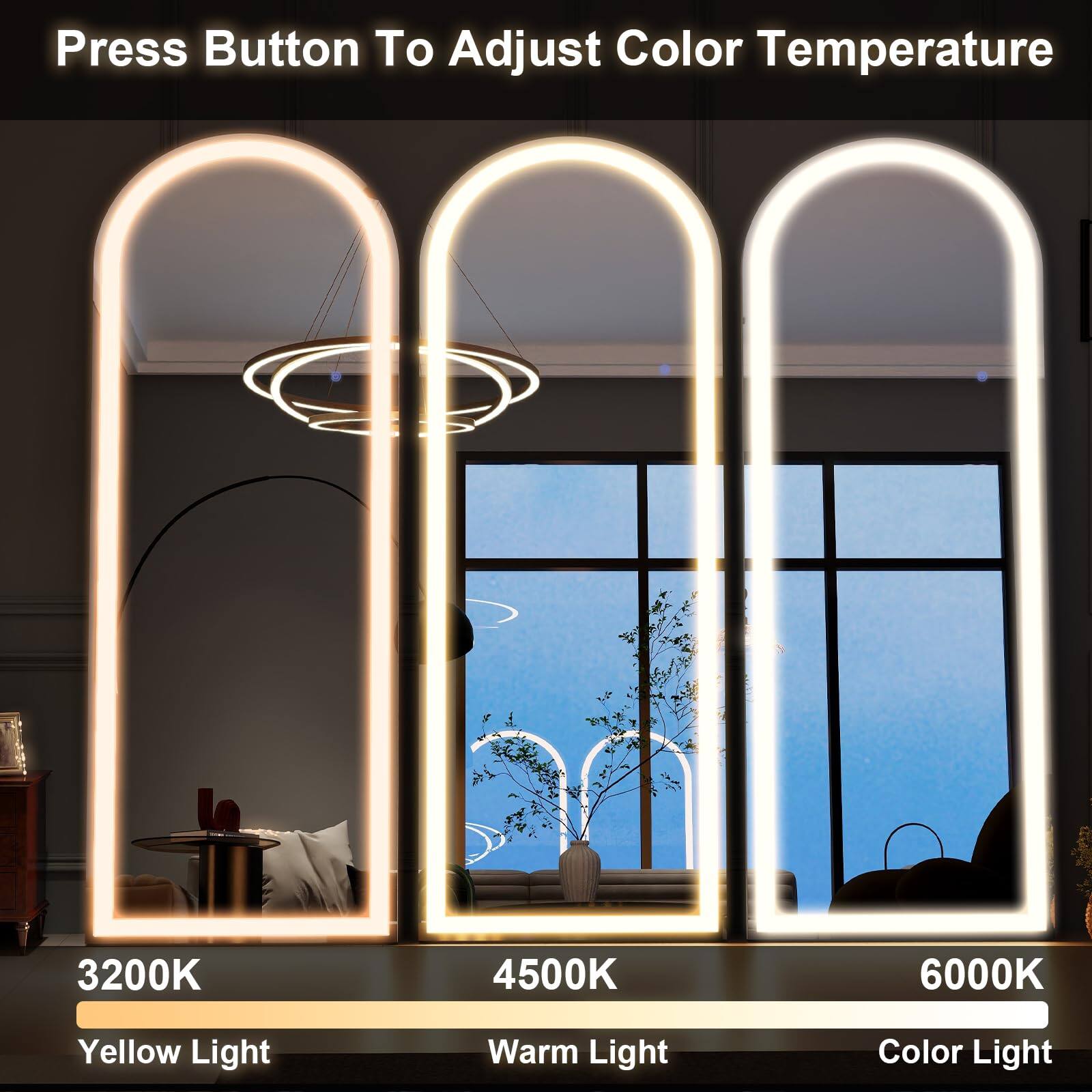 Press Button To Adjust Color Temperature

3200K  
Yellow Light

4500K  
Warm Light

6000K  
Color Light