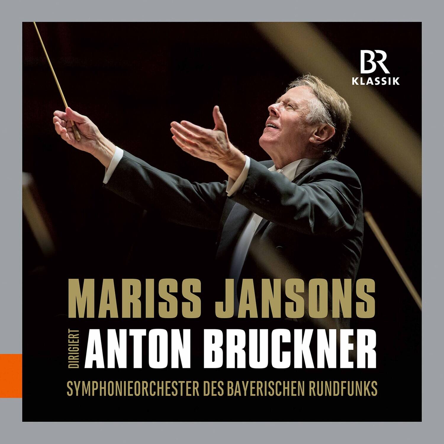 BR KLASSIK  
MARISS JANSONS  
ANTON BRUCKNER  
SYMPHONIEORCHESTER DES BAYERISCHEN RUNDFUNKS