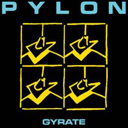 Pylon - Gyrate - VINYL LP