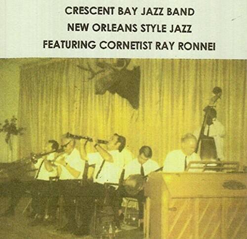 Crescent Bay Jazz Band  
New Orleans Style Jazz  
Featuring Cornetist Ray Ronnei