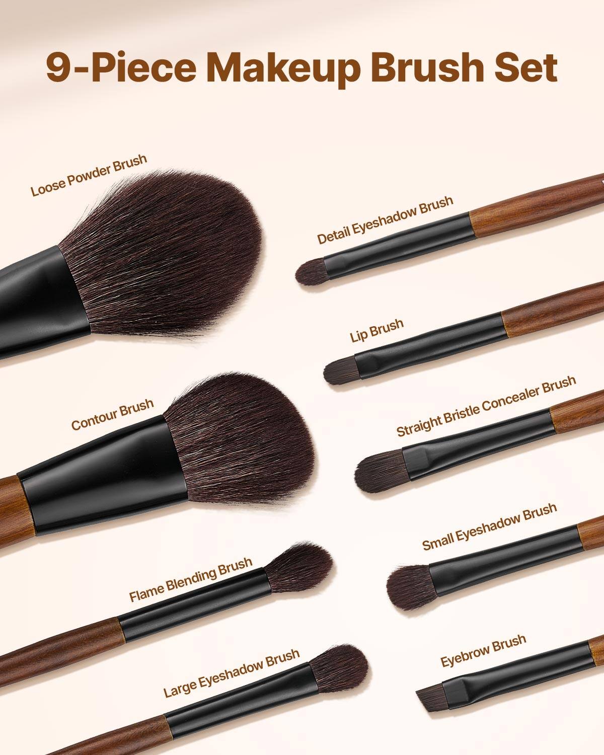9-Piece Makeup Brush Set

- Loose Powder Brush
- Detail Eyeshadow Brush
- Lip Brush
- Contour Brush
- Straight Bristle Concealer Brush
- Flame Blending Brush
- Small Eyeshadow Brush
- Large Eyeshadow Brush
- Eyebrow Brush