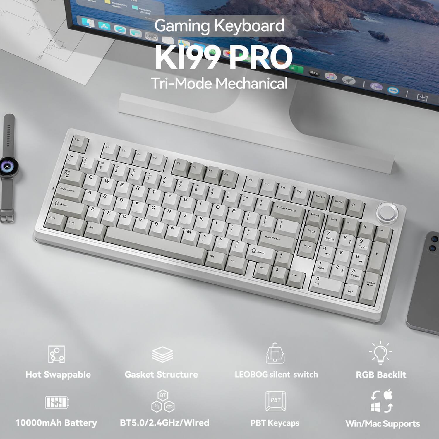 Punghanity OL Aris Coupres A 2.0mg Gaming Keyboard KI99 PRO stv Tri-Mode Mechanical

Esc F1 F1 1 1 @ 2 . 3 Tab Q W E Cags Lock A S D Shitt Z X Etrl C WA
Fa .. $ 4 % S R T F G V 8
F5 #6 F1 F8  S it 7 * e 1 3 Y 0 U I 0 H P  K L N M V V ? / Alt to
Fb F10 TO F12 - Delete . Stroll 8 +Backspace ( Home 1 ) Lock ) 1 I x PSUp 7 Enter Meme 8 1 9 Polin 4 Poup Smitt + $ + : 6 1 End 2 + 3 0 PeDo one Enter Bel

Hot Swappable
Gasket Structure
LEOBOG silent switch
RGB Backlit
BT
PBT
10000mAh Battery BT5.0/2.4GHz/Wired
PBT Keycaps
Win/Mac Supports