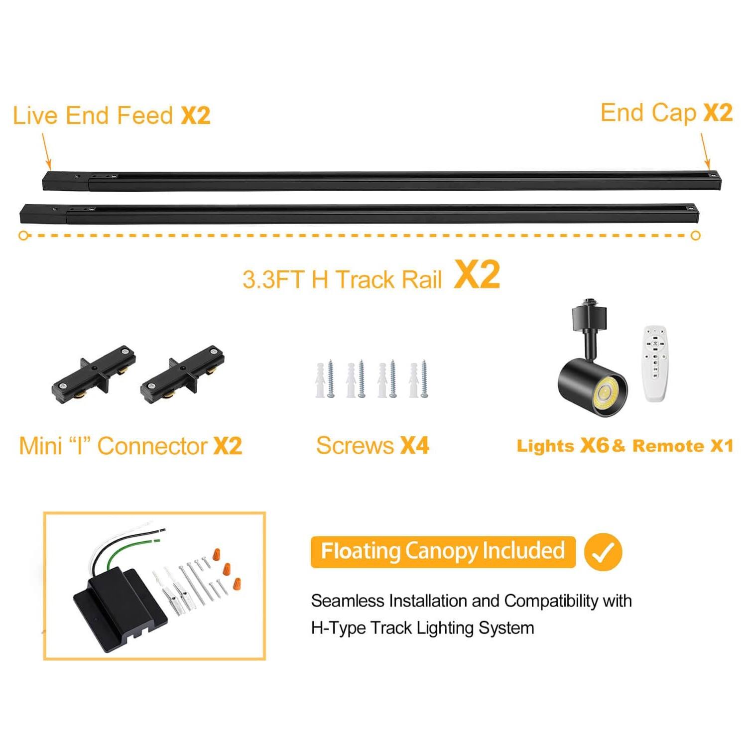 Live End Feed X2  
End Cap X2  
3.3FT H Track Rail X2  
Mini "I" Connector X2  
Screws X4  
Lights X6 & Remote X1  
Floating Canopy Included  
Seamless Installation and Compatibility with H-Type Track Lighting System