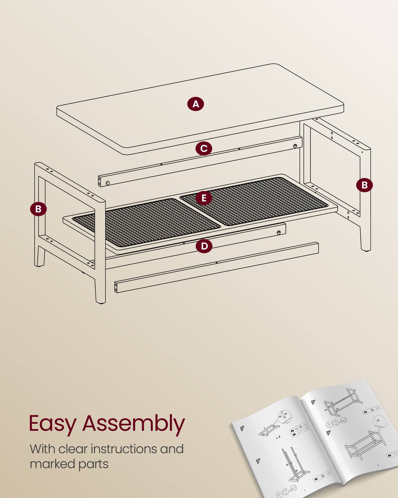 Easy Assembly  
With clear instructions and marked parts