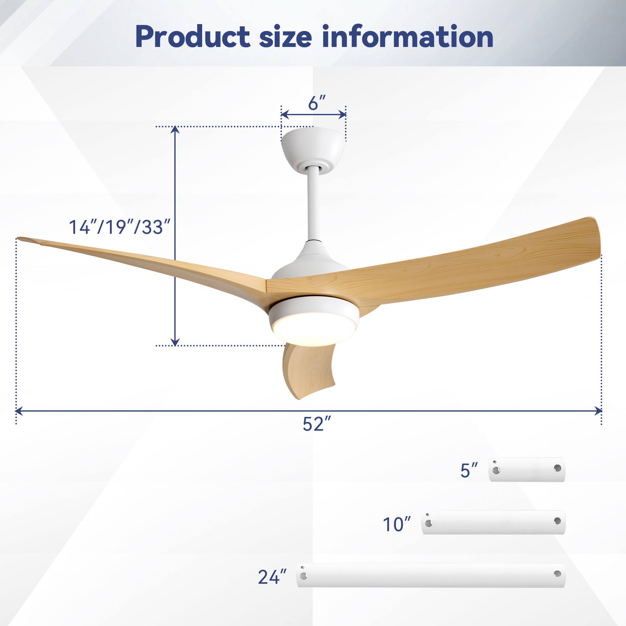 Product size information

- 6"
- 14"/19"/33"
- 52"
- 5"
- 10"
- 24"