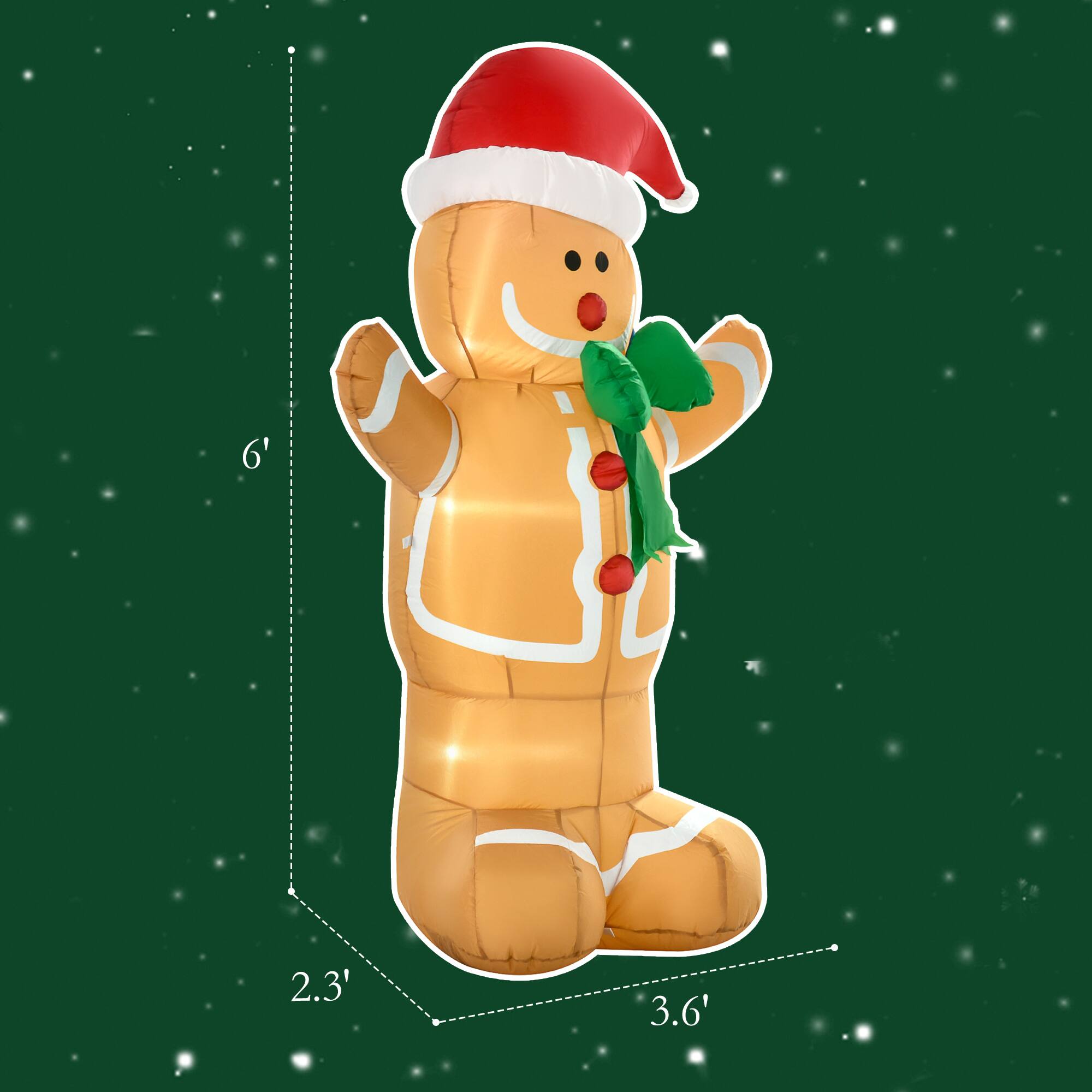 The dimensions of the inflatable gingerbread man are:

- Height: 6'
- Width: 3.6'
- Depth: 2.3'