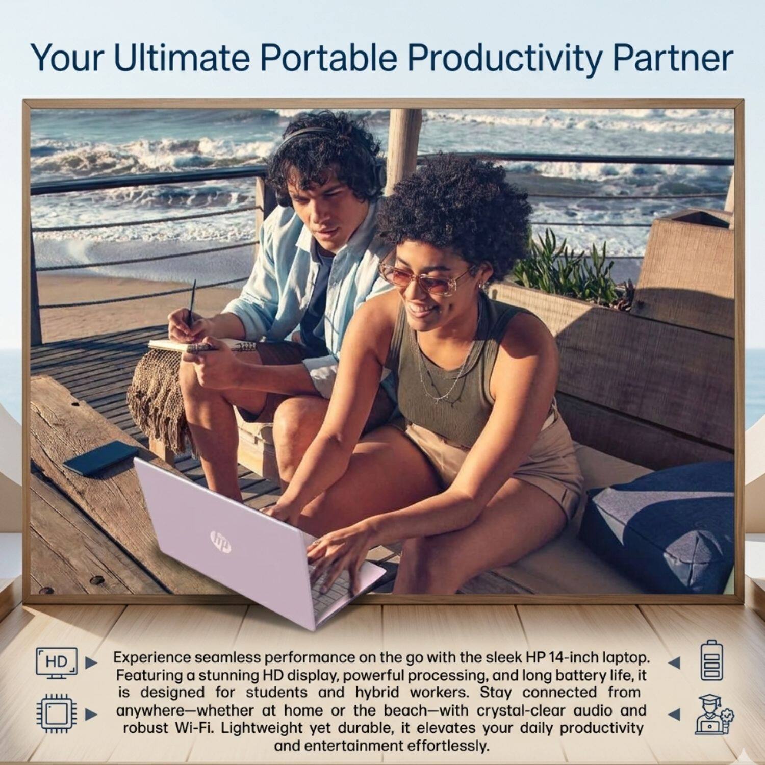 Your Ultimate Portable Productivity Partner

Experience seamless performance on the go with the sleek HP 14-inch laptop. Featuring a stunning HD display, powerful processing, and long battery life, it is designed for students and hybrid workers. Stay connected from anywhere—whether at home or the beach—with crystal-clear audio and robust Wi-Fi. Lightweight yet durable, it elevates your daily productivity and entertainment effortlessly.