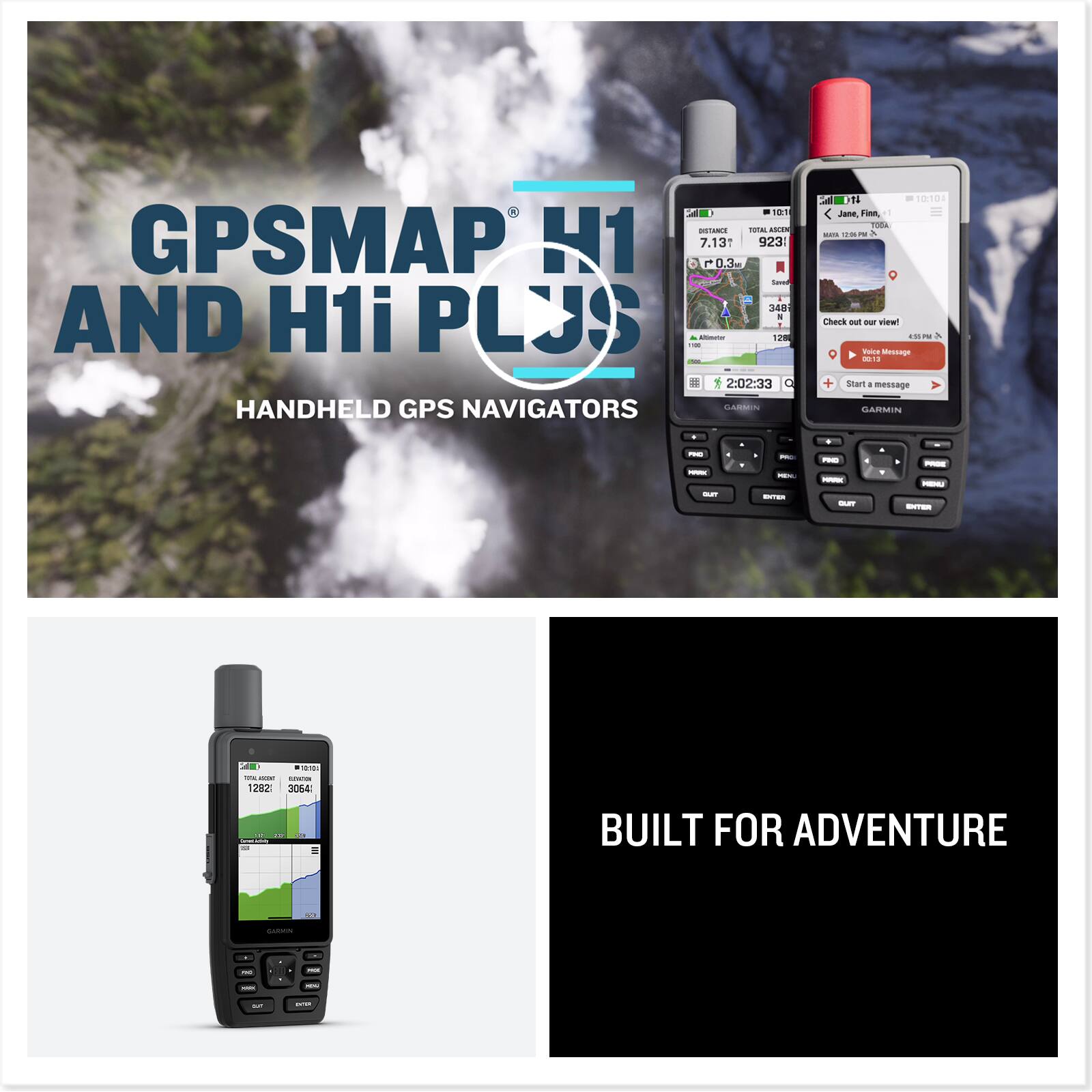 GPSMAP H1 and H1i PLUS  
Handheld GPS Navigators  

Check out our view!  
Voice Message  
Start a message  

Built for Adventure