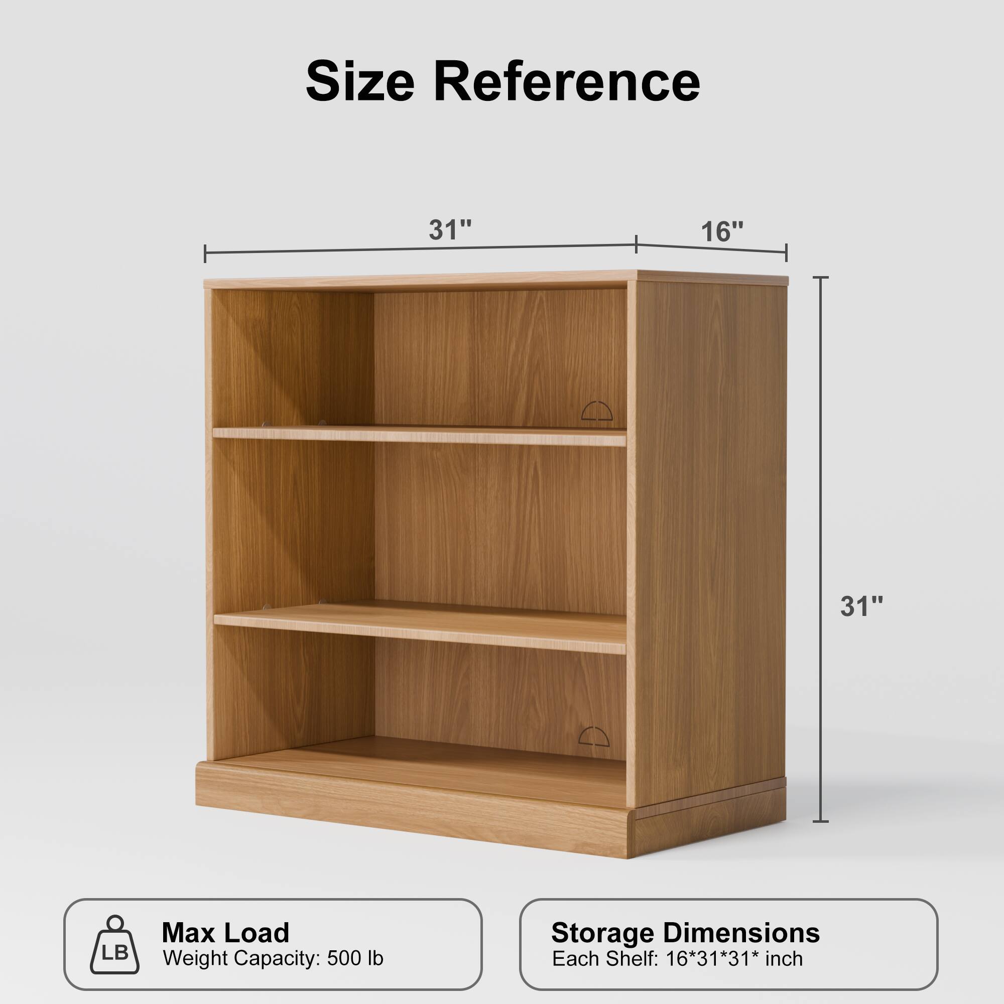 Size Reference  
31" x 16" x 31"  

Max Load  
Weight Capacity: 500 lb  

Storage Dimensions  
Each Shelf: 16" x 31" x 31" inch