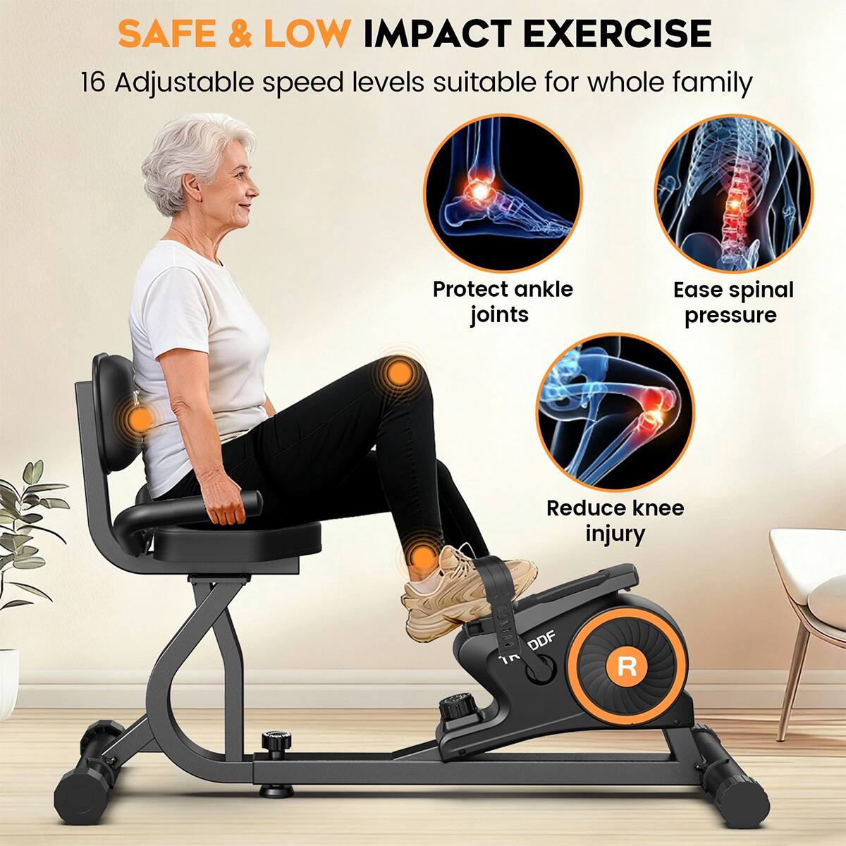SAFE & LOW IMPACT EXERCISE  
16 Adjustable speed levels suitable for whole family  
Protect ankle joints  
Ease spinal pressure  
Reduce knee injury