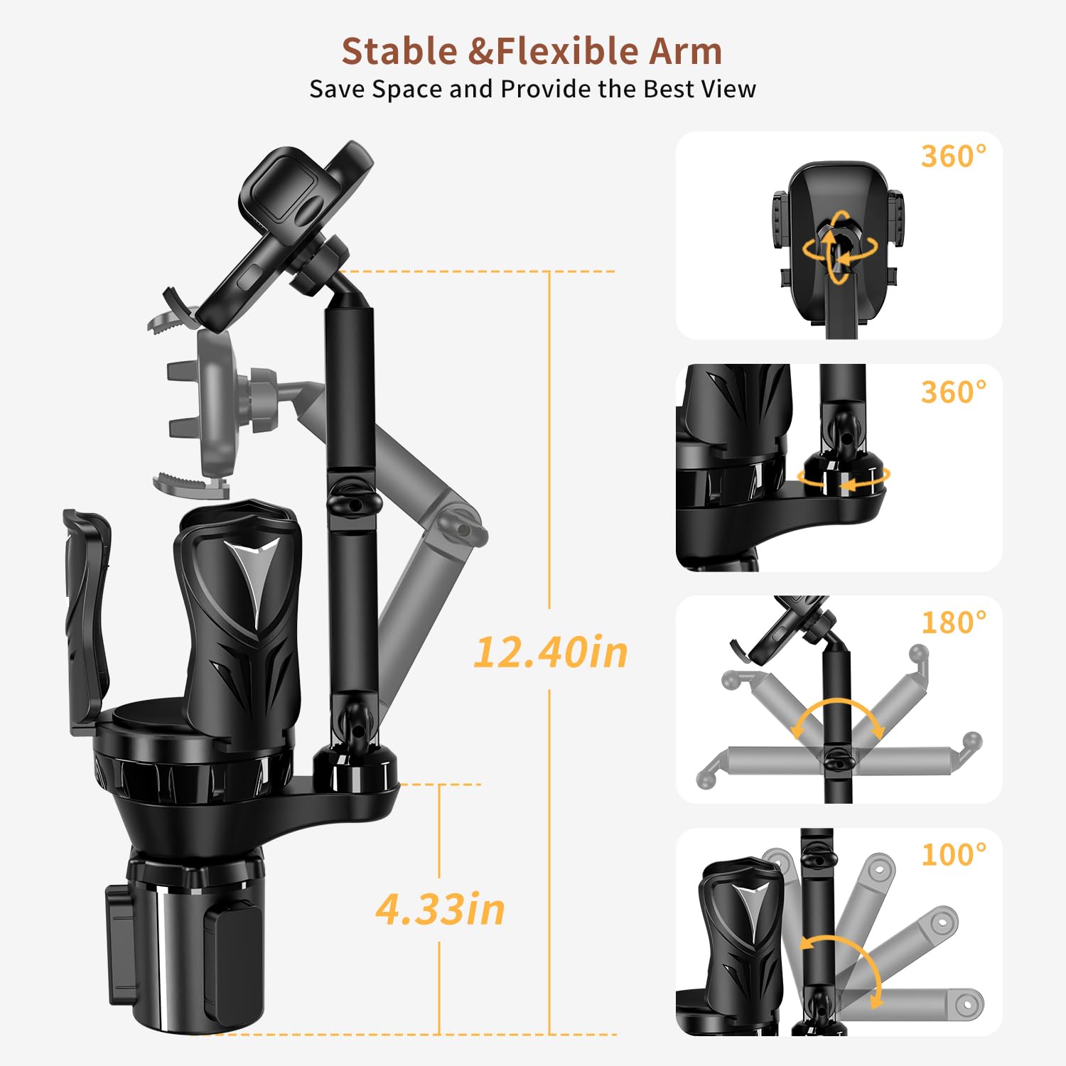 Stable & Flexible Arm  
Save Space and Provide the Best View  

12.40in  
4.33in  

360°  
360°  
180°  
100°