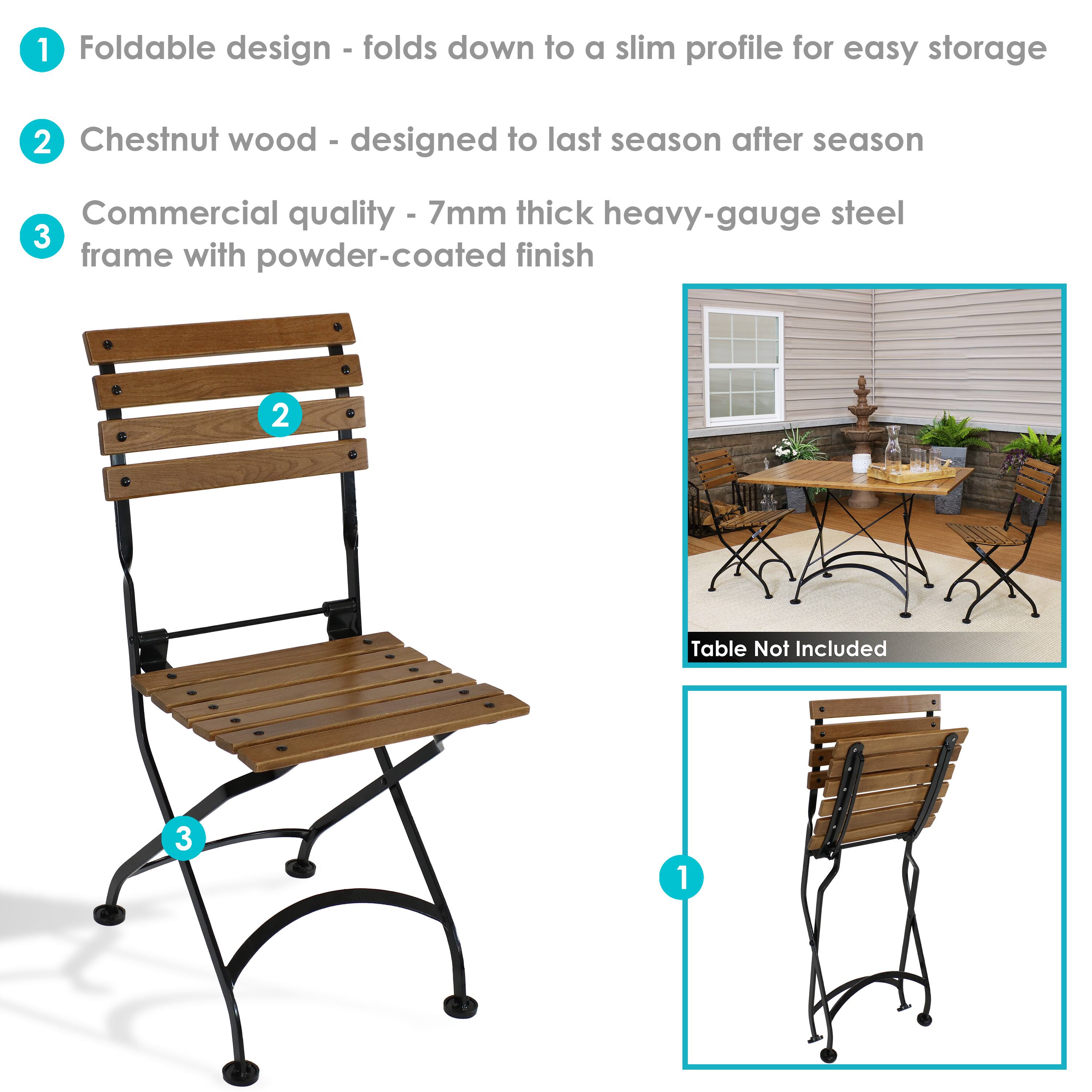 1. Foldable design - folds down to a slim profile for easy storage
2. Chestnut wood - designed to last season after season
3. Commercial quality - 7mm thick heavy-gauge steel frame with powder-coated finish

Table Not Included