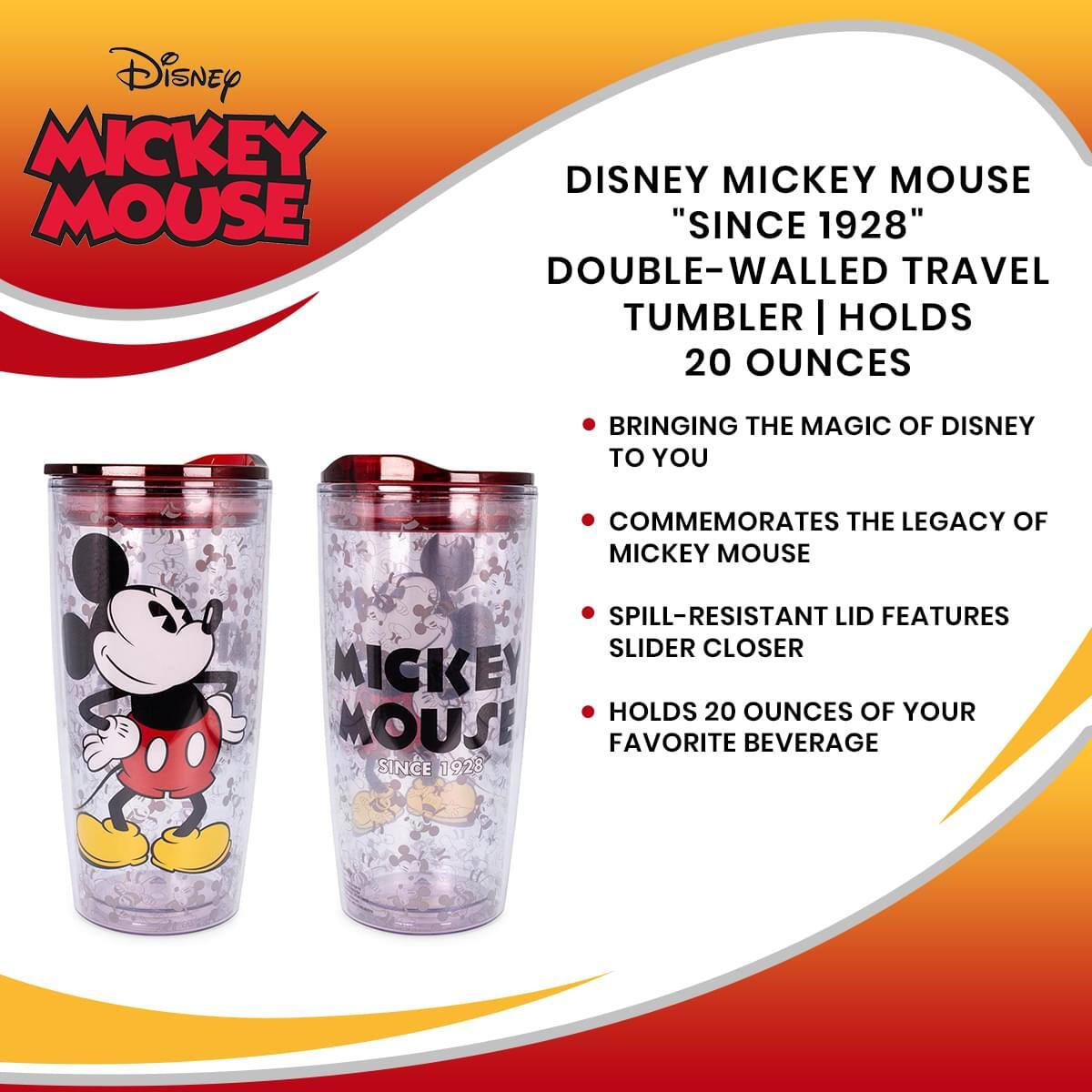 Disney Mickey Mouse

Disney Mickey Mouse "Since 1928" Double-Walled Travel Tumbler | Holds 20 Ounces

- Bringing the Magic of Disney to You
- Commemorates the Legacy of Mickey Mouse
- Spill-Resistant Lid Features Slider Closer
- Holds 20 Ounces of Your Favorite Beverage