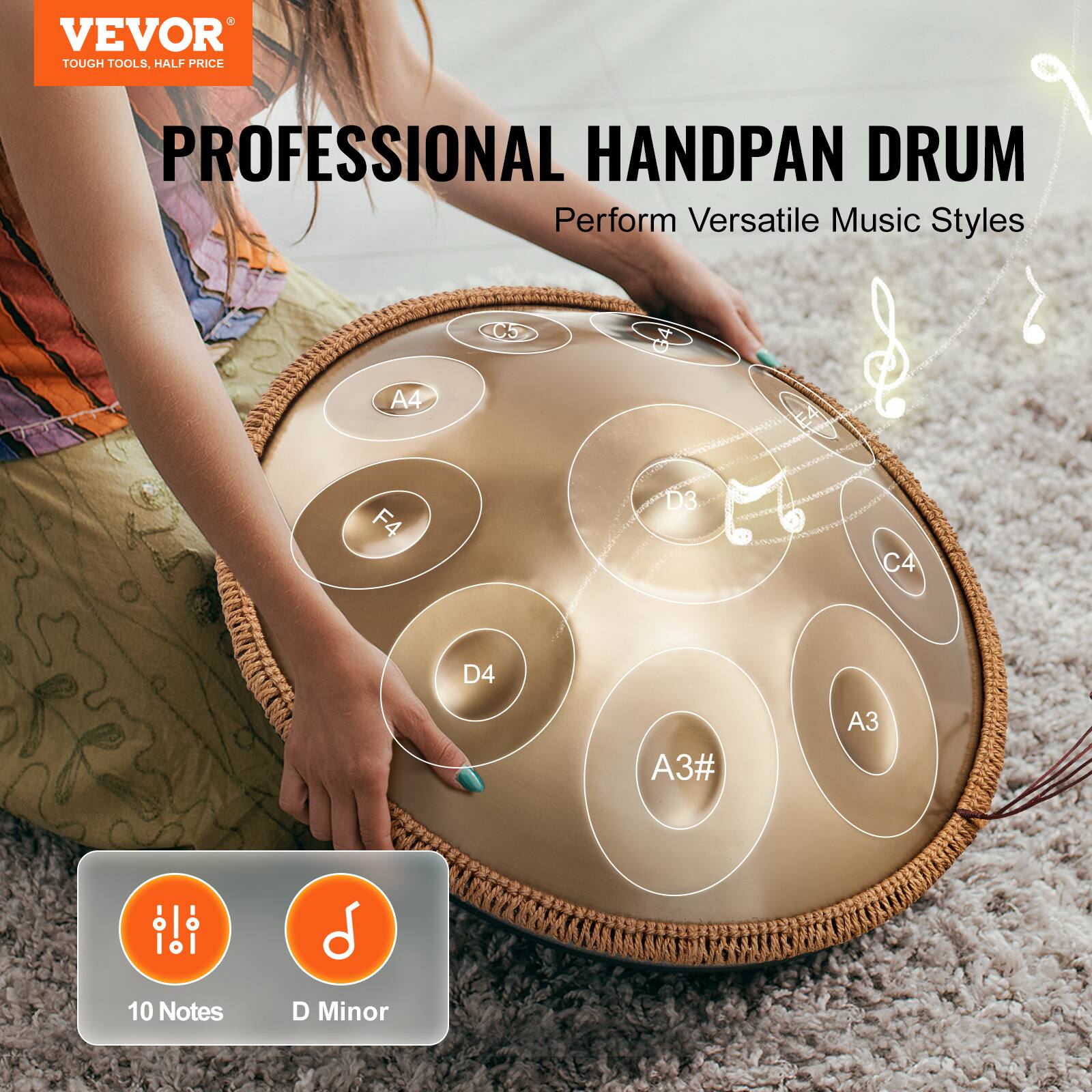 VEVOR  
TOUGH TOOLS, HALF PRICE  

PROFESSIONAL HANDPAN DRUM  
Perform Versatile Music Styles  

10 Notes  
D Minor