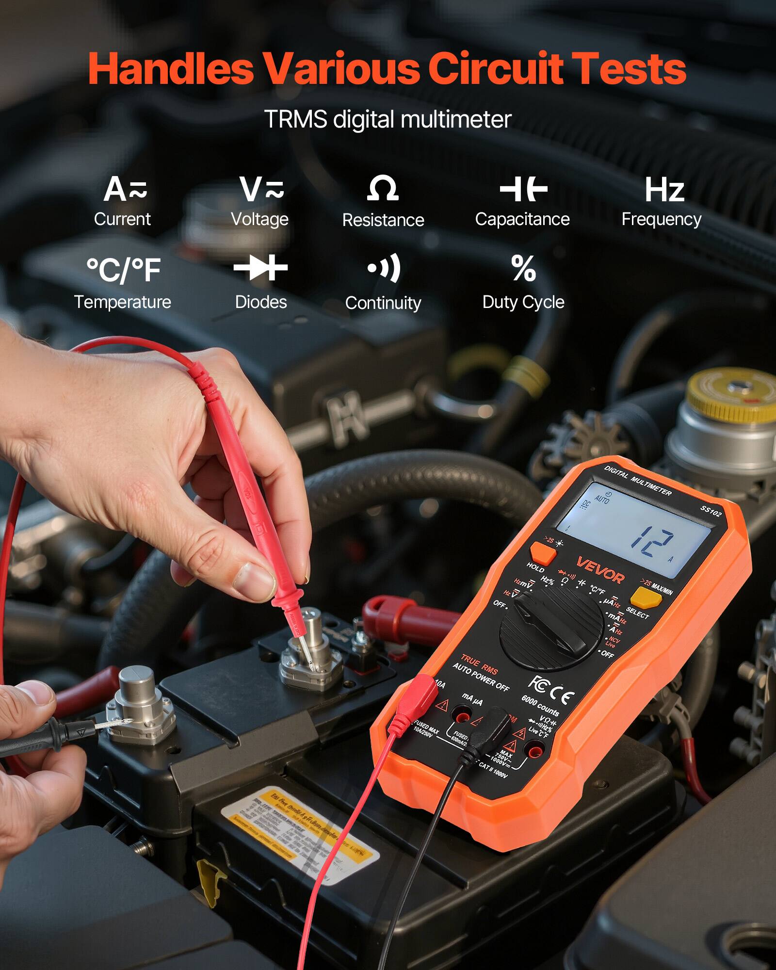 Handles Various Circuit Tests

TRMS digital multimeter

- A ~ Current
- V ~ Voltage
- Ω Resistance
- Hz Frequency
- °C/°F Temperature
- Diodes
- Continuity
- % Duty Cycle

DIGITAL MULTIMETER

VEVOR

S5102

AUTO

HOLD

OFF

SELECT

NCV

LOE

TRUE

AUTO RMS

POWER OFF

FCCE

Am

DA

5000 counts

PArE

V

V4

VEDIAM

BAE

Lie

- A

WAX

CATS

Ainoe

MV

55102

T

Au

- - - LPE