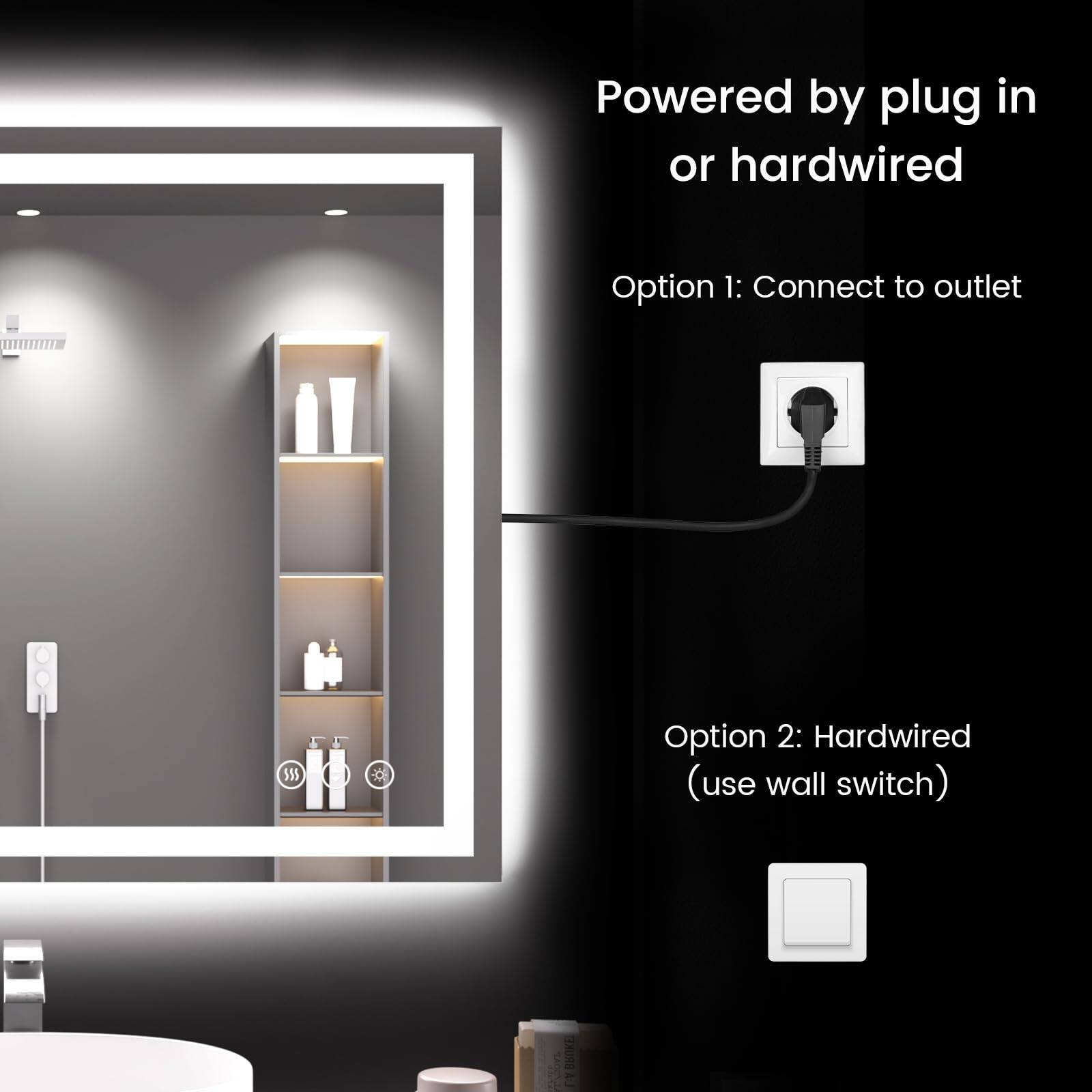 Powered by plug in or hardwired

Option 1: Connect to outlet

Option 2: Hardwired (use wall switch)