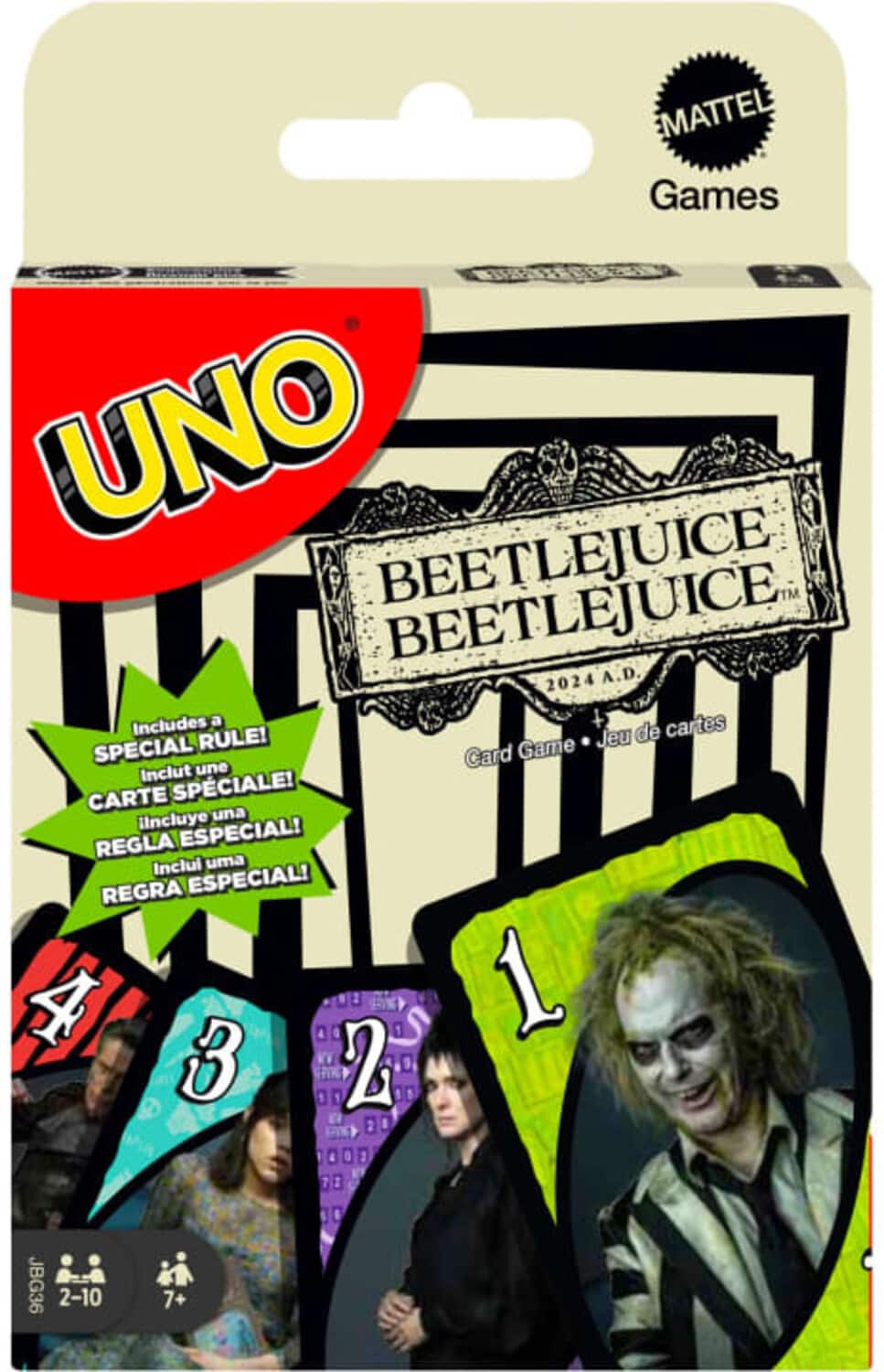 MATTEL Games  
UNO  
BEETLEJUICE BEETLEJUICE  
2024 A.D.  
Card Game • Jeu de cartes  

Includes a SPECIAL RULE!  
Inclut une CARTE SPÉCIALE!  
Incluye una REGLA ESPECIAL!  
Inclui uma REGRA ESPECIAL!  

4 1 3 2  
JBG36  
2-10  
7+