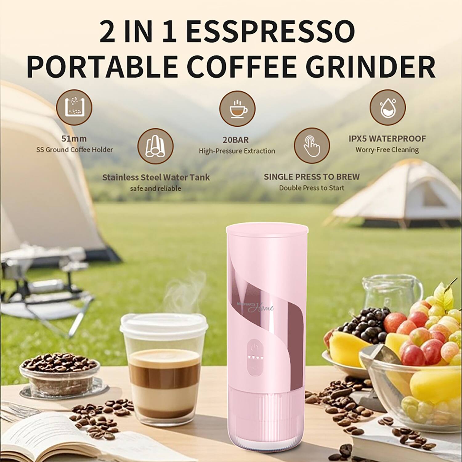 2 IN 1 ESPRESSO PORTABLE COFFEE GRINDER  
51mm SS Ground Coffee Holder  
20BAR High-Pressure Extraction  
IPX5 WATERPROOF Worry-Free Cleaning  
Stainless Steel Water Tank safe and reliable  
SINGLE PRESS TO BREW  
Double Press to Start