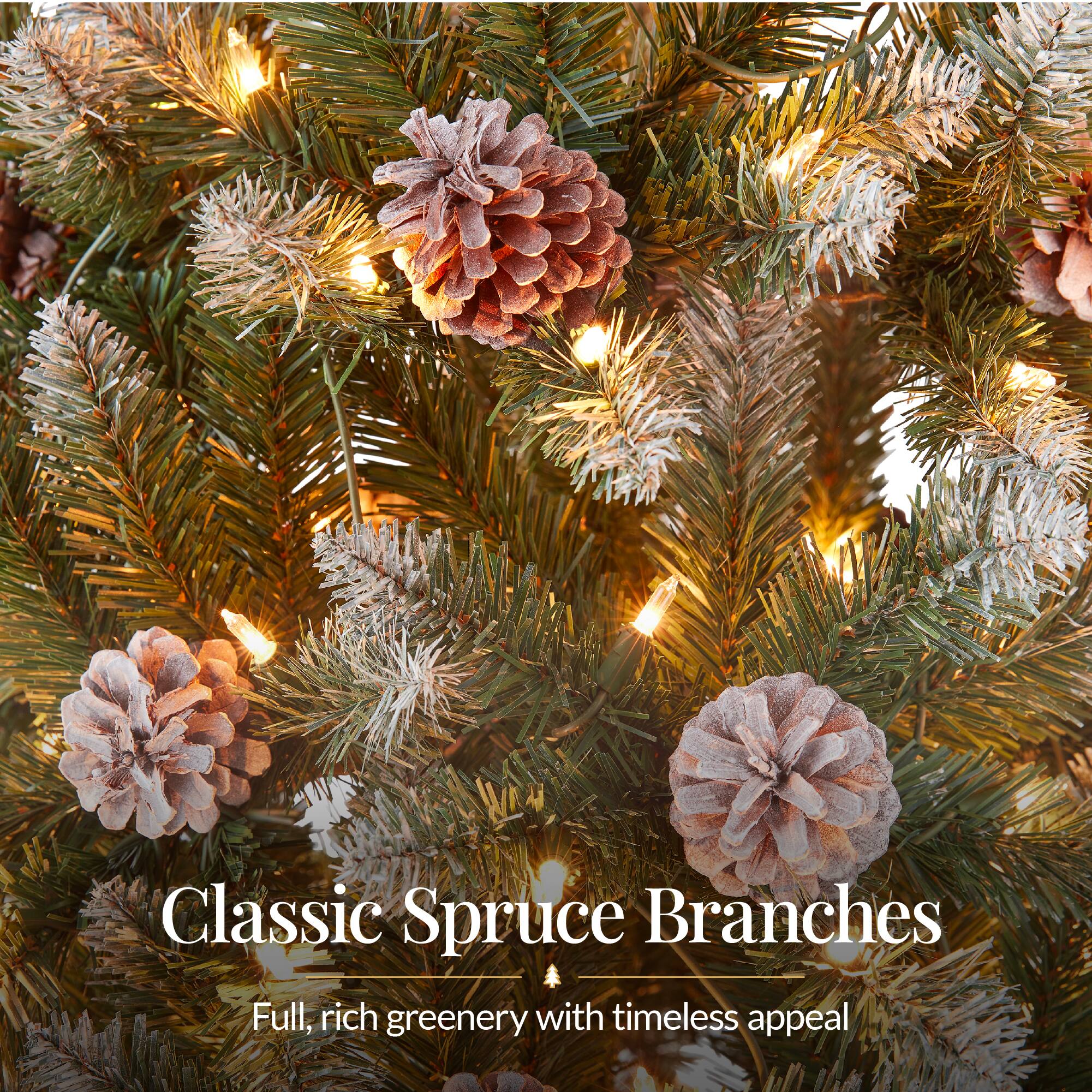 Classic Spruce Branches  
Full, rich greenery with timeless appeal