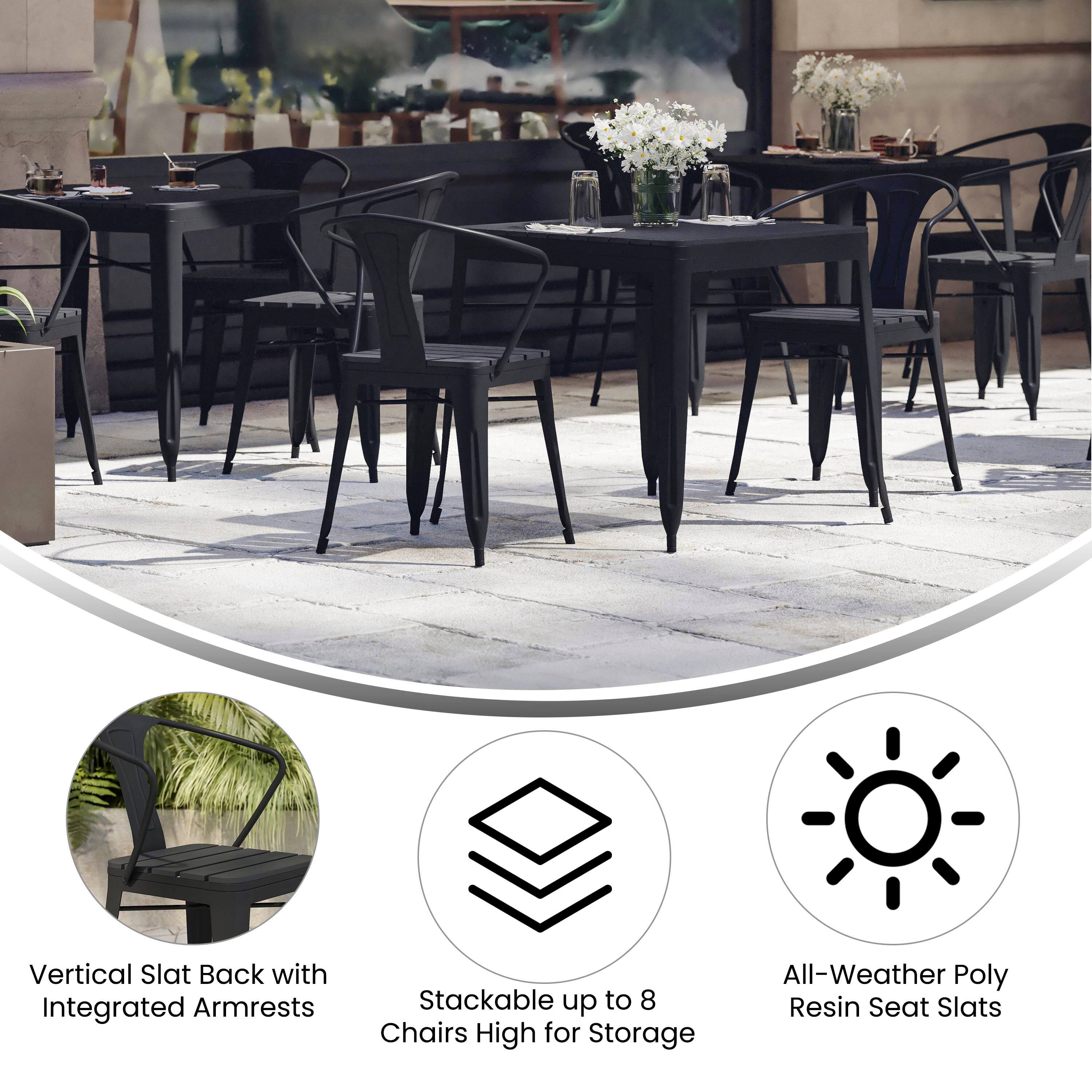 Vertical Slat Back with Integrated Armrests  
Stackable up to 8 Chairs High for Storage  
All-Weather Poly Resin Seat Slats