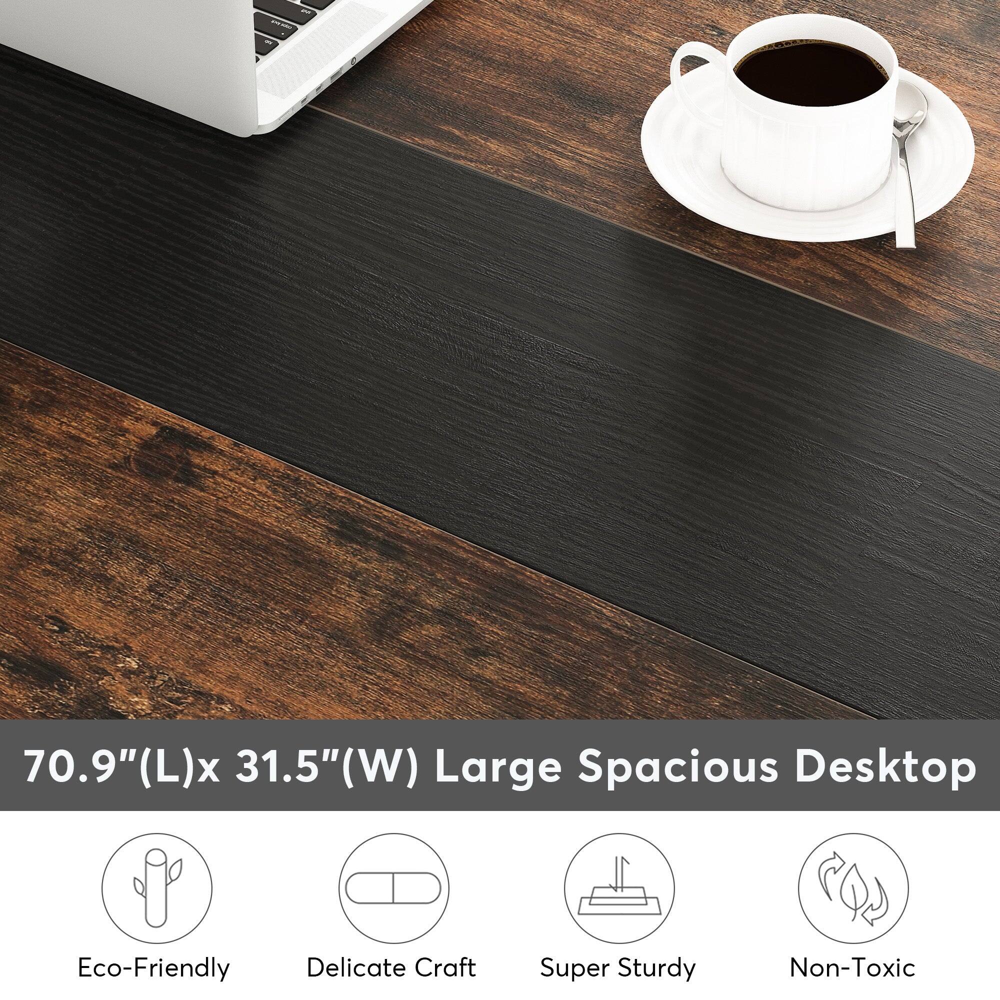 70.9"(L) x 31.5"(W) Large Spacious Desktop

- Eco-Friendly
- Delicate Craft
- Super Sturdy
- Non-Toxic