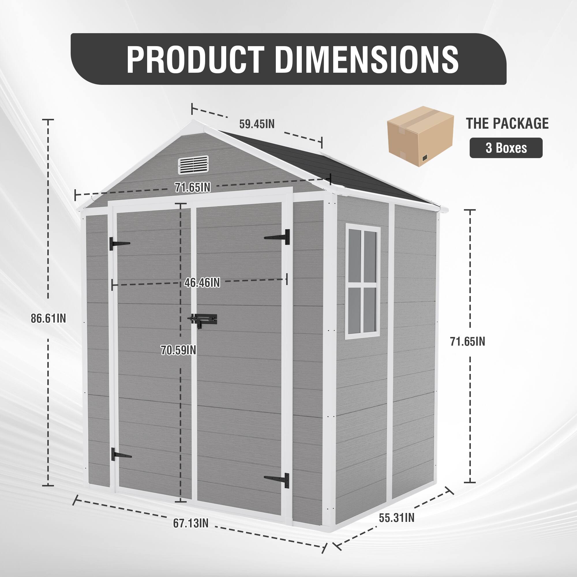 PRODUCT DIMENSIONS  
THE PACKAGE  
3 Boxes  
59.45IN  
71.65IN  
46.46IN  
86.61IN  
70.59IN  
71.65IN  
67.13IN  
55.31IN