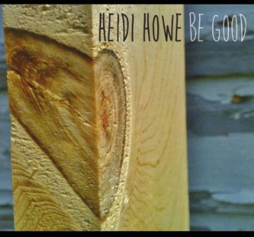 HEIDI HOWE BE GOOD